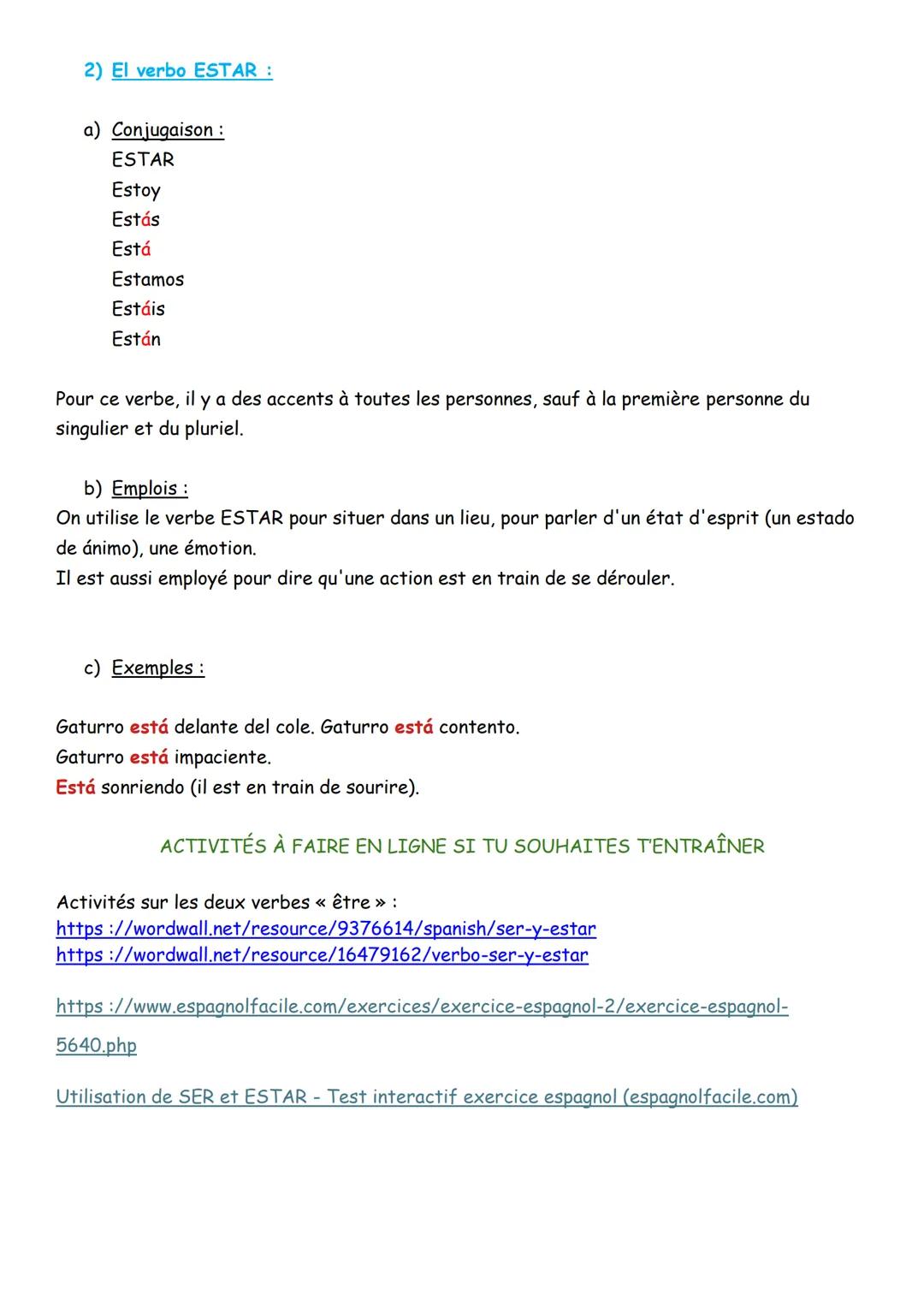 Fiche de révisions 4ème pour l'évaluation sur les deux verbes «< être >>
LEÇON À CONNAÎTRE PAR COEUR
En espagnol il existe deux verbes « êtr