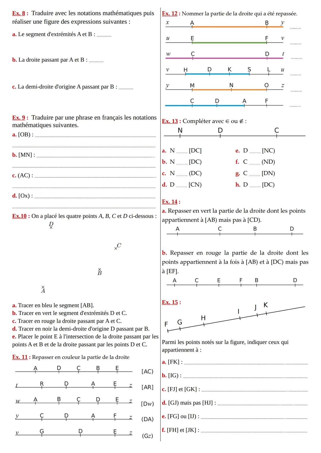 Ex. 8: Traduire avec les notations mathématiques puis Ex. 12: Nommer la partie de la droite qui a été repassée.
réaliser une figure des expr