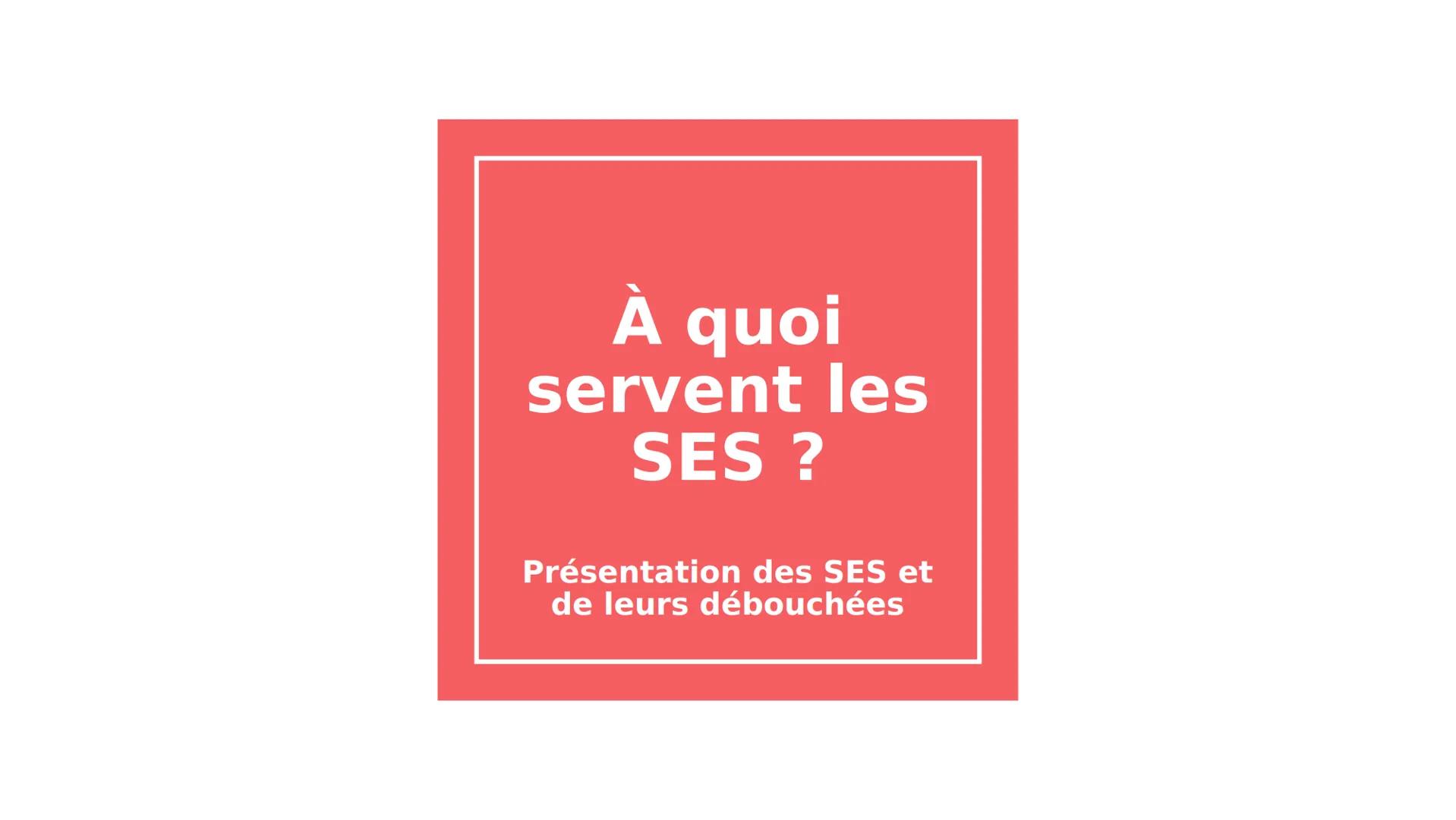 À quoi
servent les
SES ?
Présentation des SES et
de leurs débouchées Les Sciences Économiques et Sociales
→ Une même démarche scientifique
→