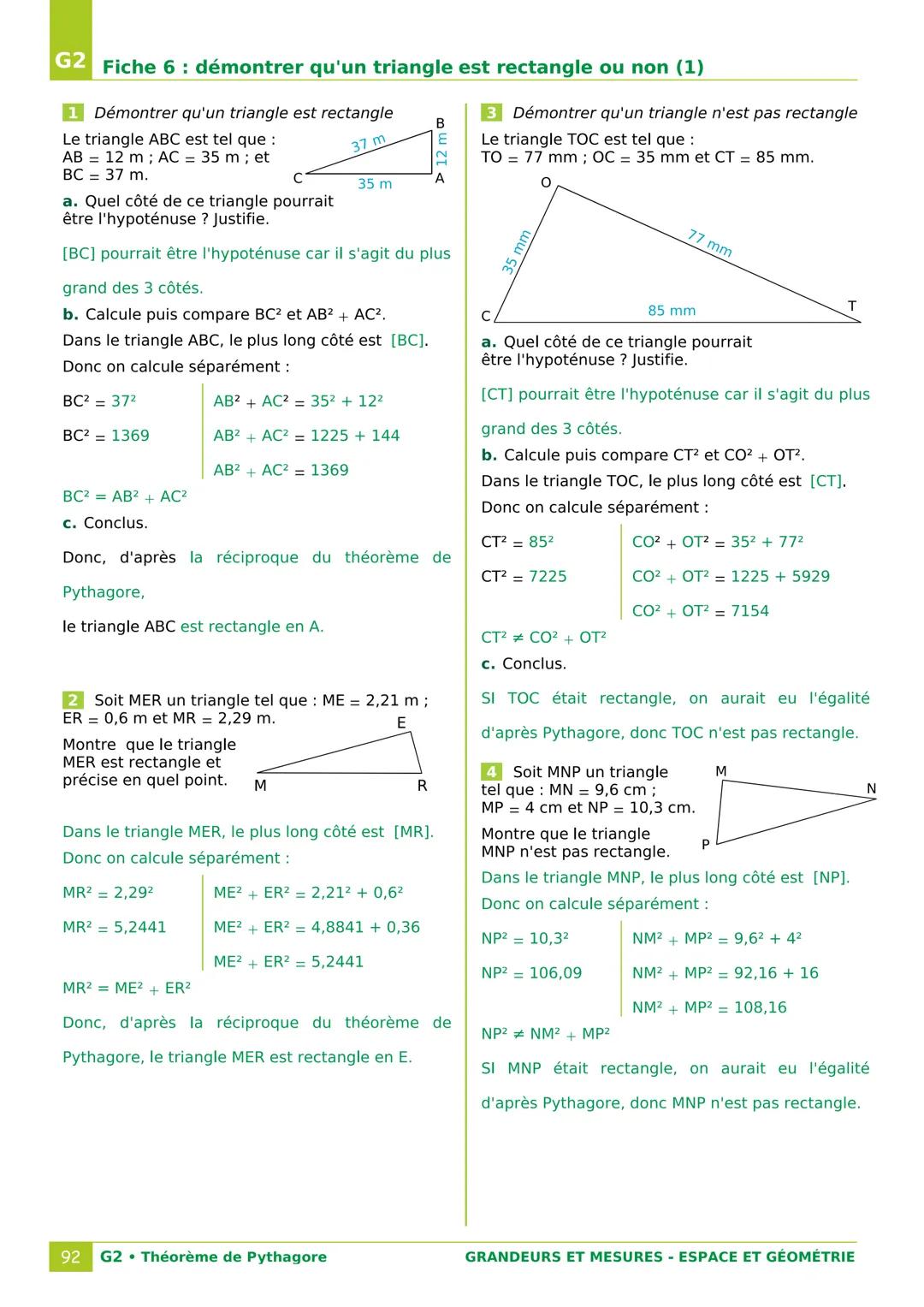 G2
Fiche 6: démontrer qu'un triangle est rectangle ou non (1)
1 Démontrer qu'un triangle est rectangle
B
Le triangle ABC est tel que :
AB =