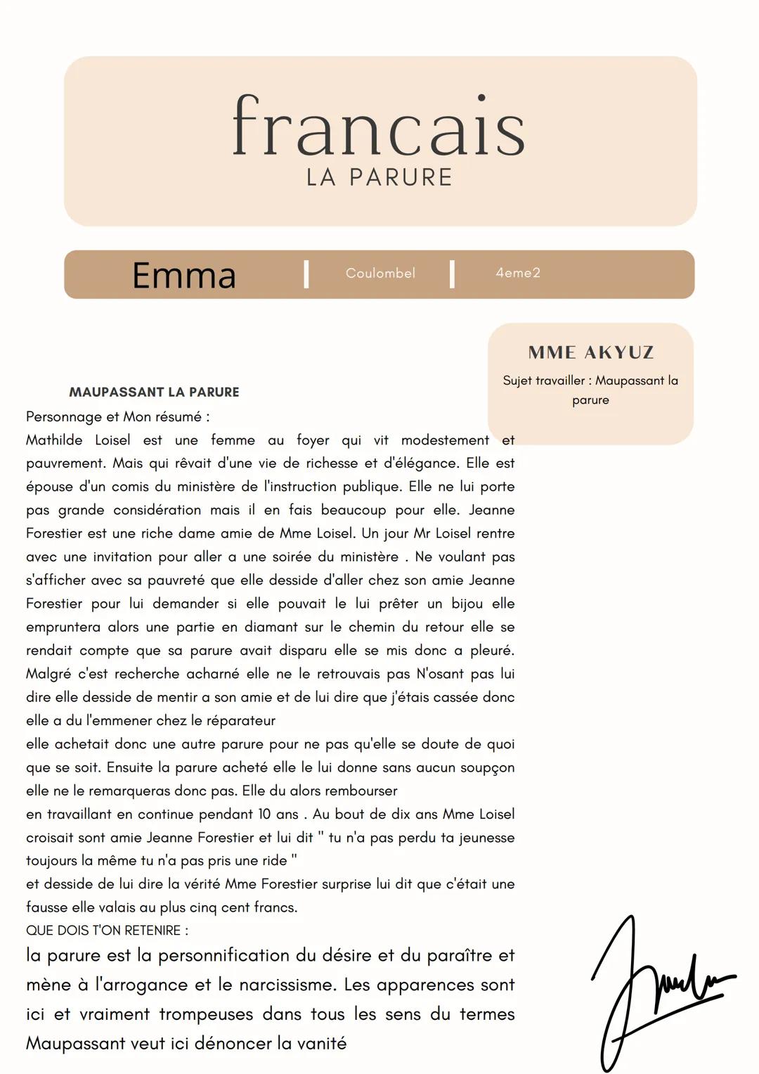 # francais
LA PARURE
Emma | Coulombel | 4eme2
MAUPASSANT LA PARURE
Personnage et Mon résumé:
MME AKYUZ
Sujet travailler: Maupassant la
pa
