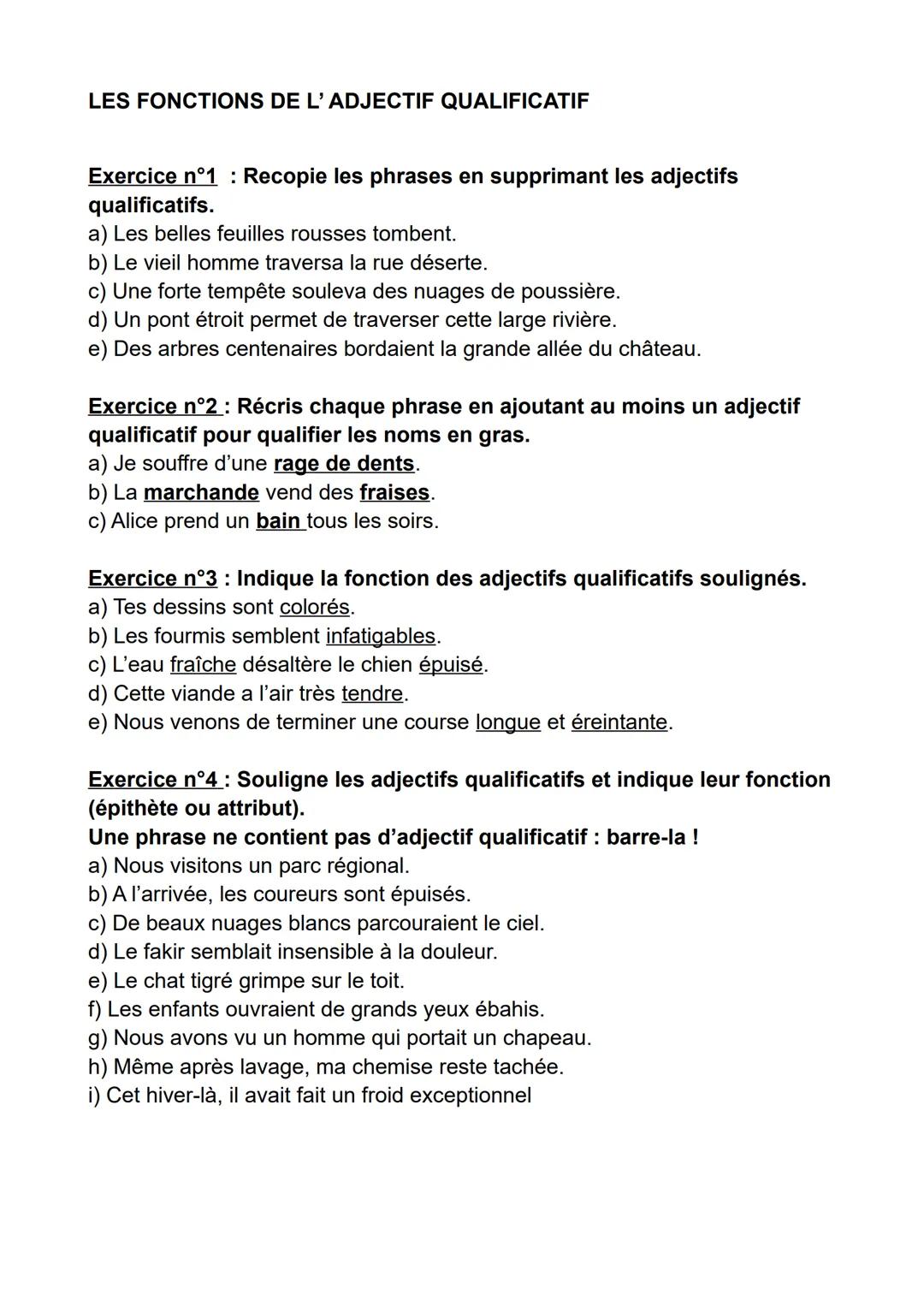 LES FONCTIONS DE L'ADJECTIF QUALIFICATIF
Exercice n°1: Recopie les phrases en supprimant les adjectifs
qualificatifs.
a) Les belles feuilles