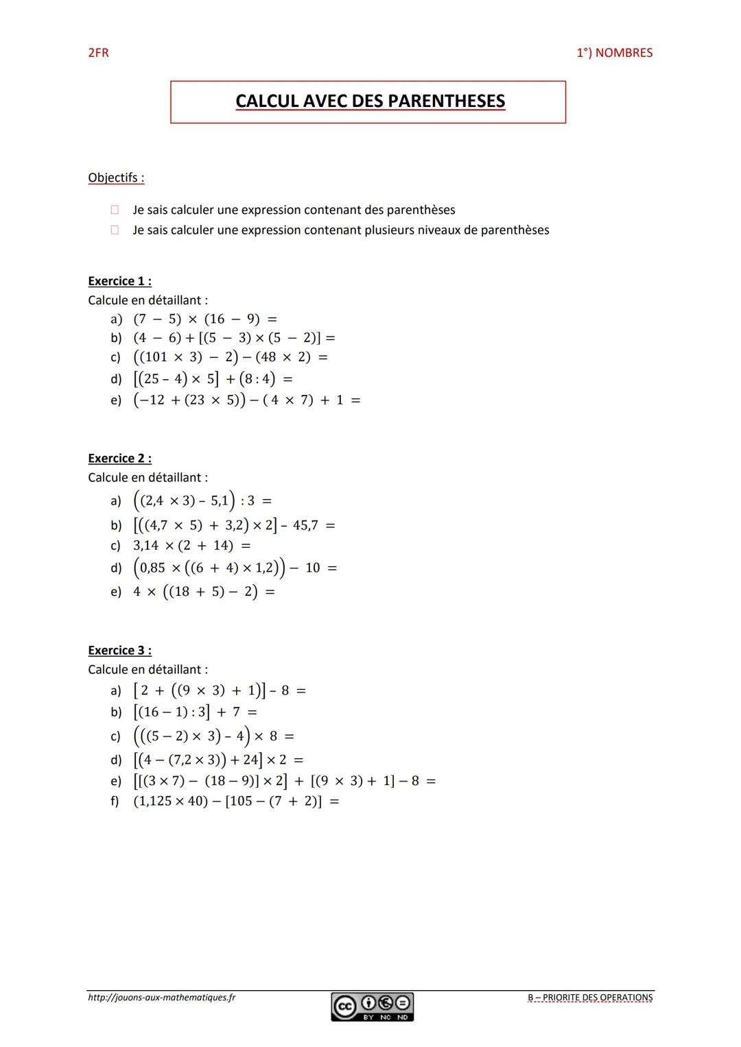 2FR
Objectifs :
CALCUL AVEC DES PARENTHESES
☐
Je sais calculer une expression contenant des parenthèses
☐ Je sais calculer une expression co