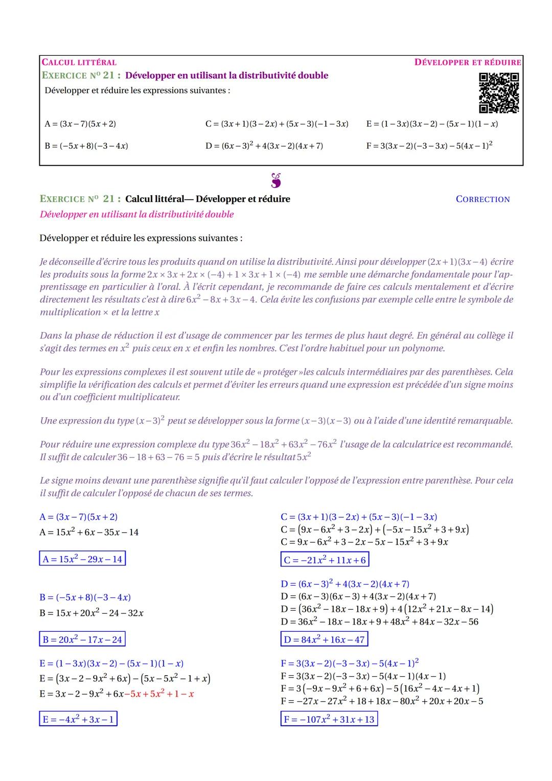 CALCUL LITTÉRAL
EXERCICE N° 21: Développer en utilisant la distributivité double
Développer et réduire les expressions suivantes :
A=(3x-7)(