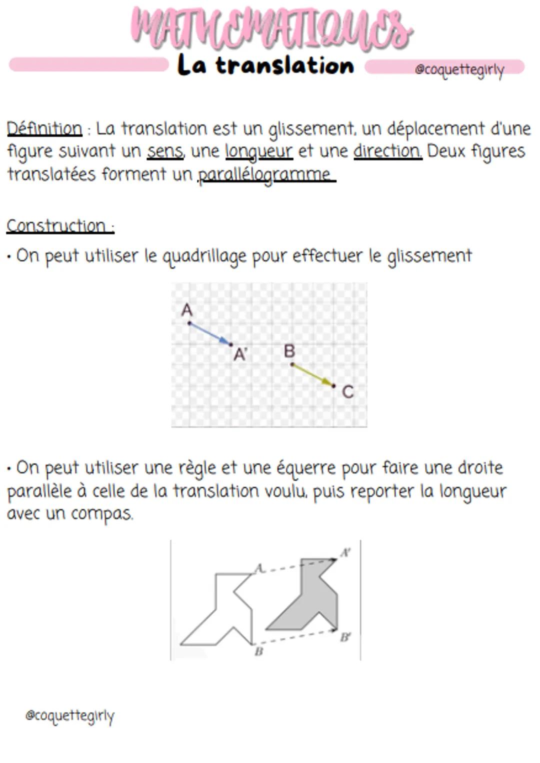 MATHEMATIQUES
La translation
@coquettegirly
Définition: La translation est un glissement, un déplacement d'une
figure suivant un sens, une l