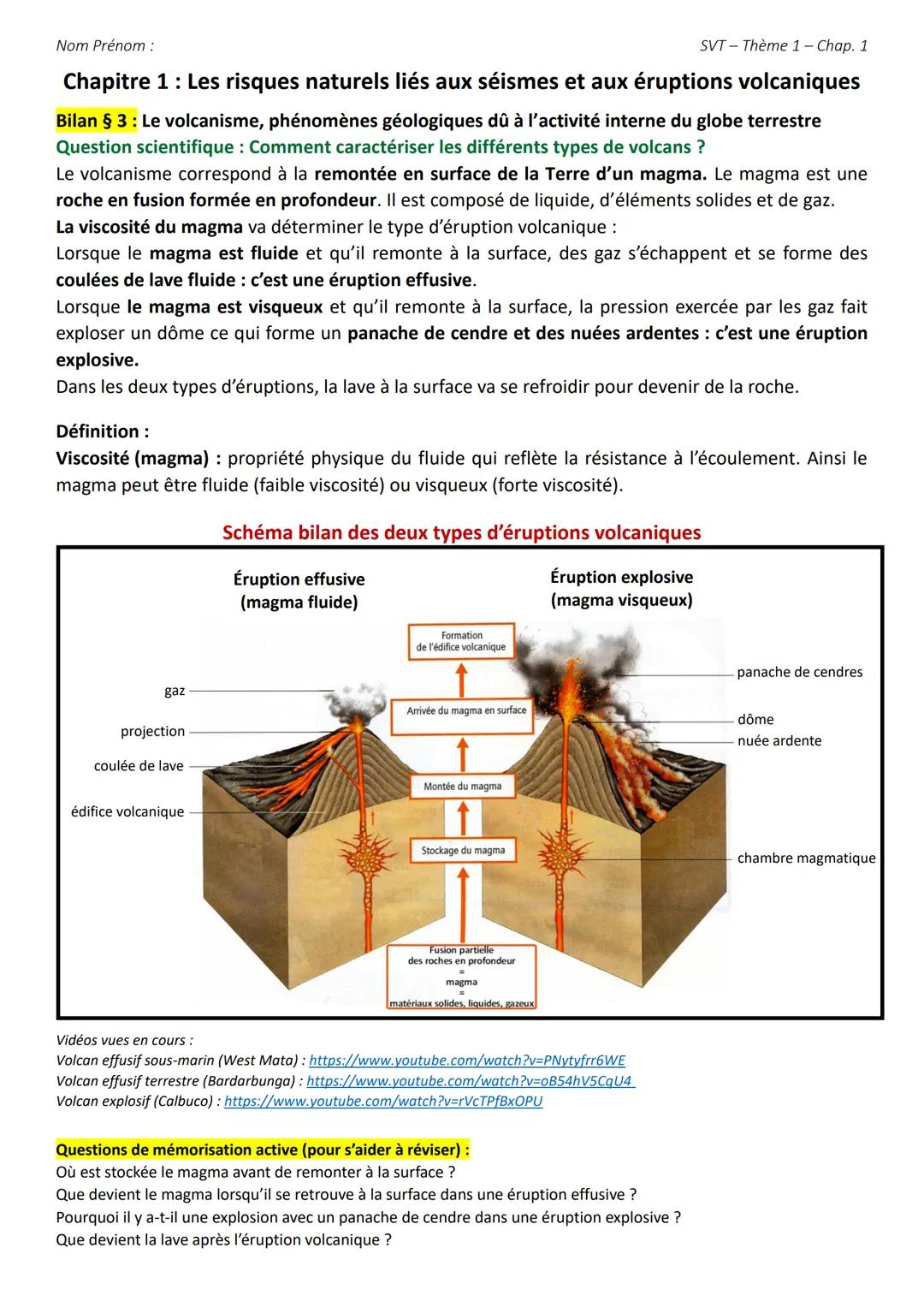 Nom Prénom :
SVT Thème 1 - Chap. 1
Chapitre 1: Les risques naturels liés aux séismes et aux éruptions volcaniques
Bilan § 3 : Le volcanisme,