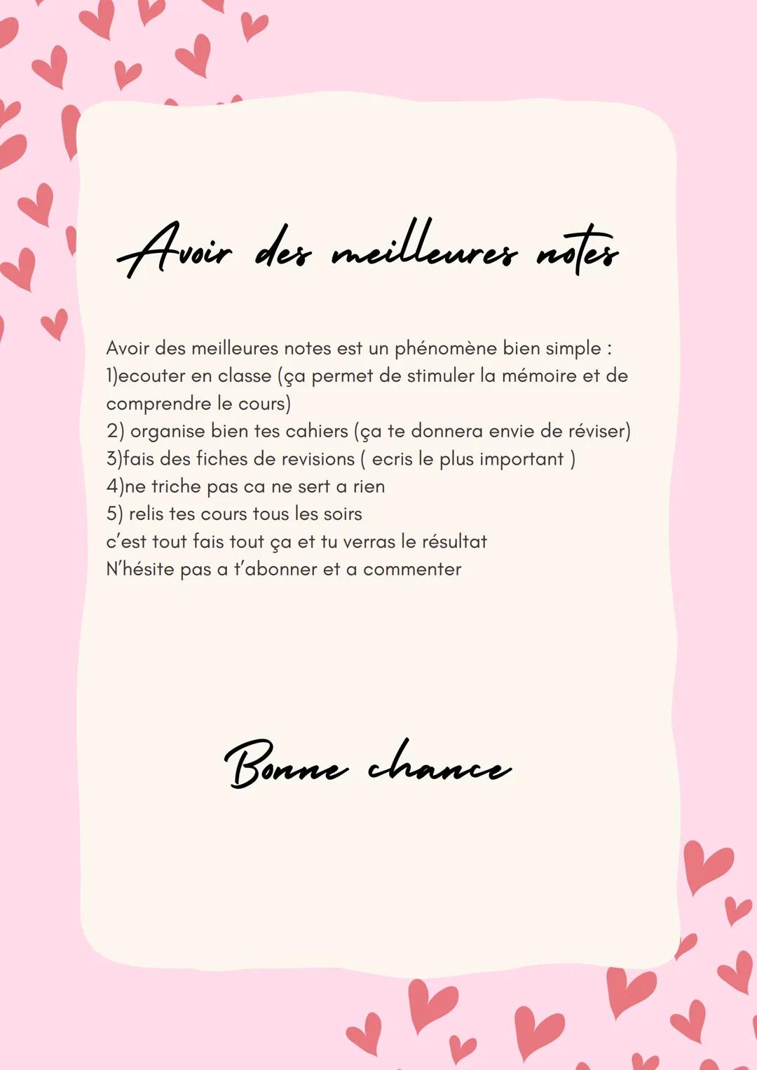 # Avoir des meilleures notes
Avoir des meilleures notes est un phénomène bien simple:
1)ecouter en classe (ça permet de stimuler la mémoire