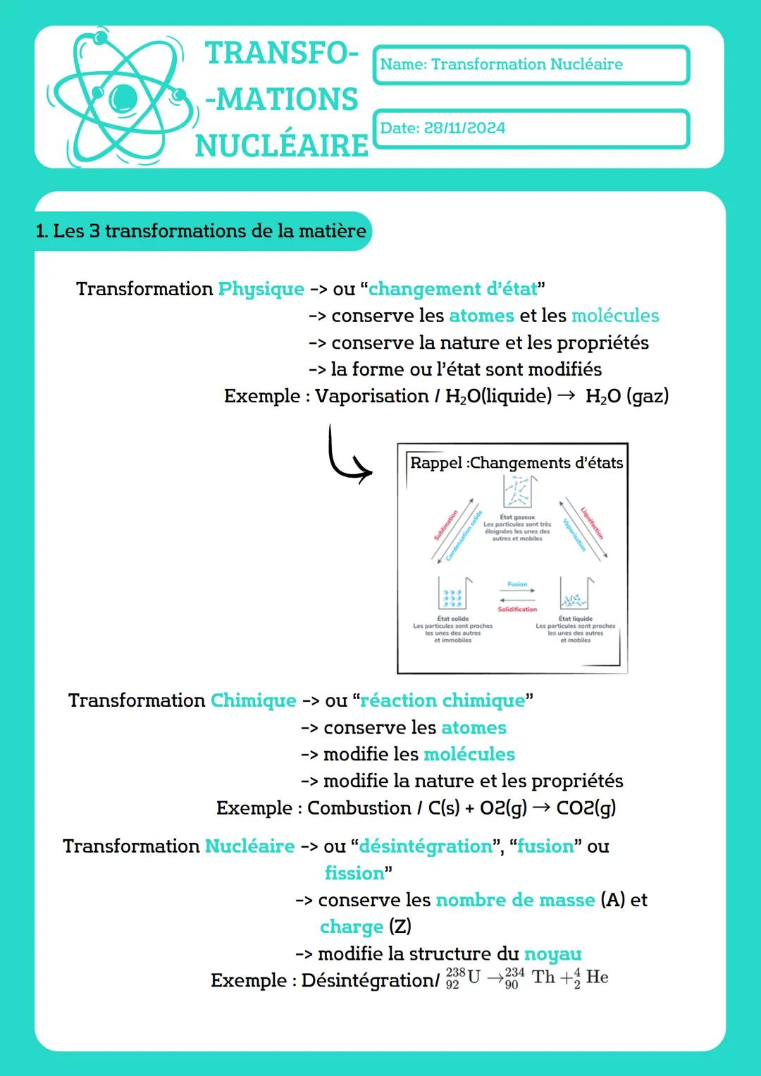 TRANSFO-
Name: Transformation Nucléaire
-MATIONS
NUCLÉAIRE
Date: 28/11/2024
1. Les 3 transformations de la matière
Transformation Physique
-