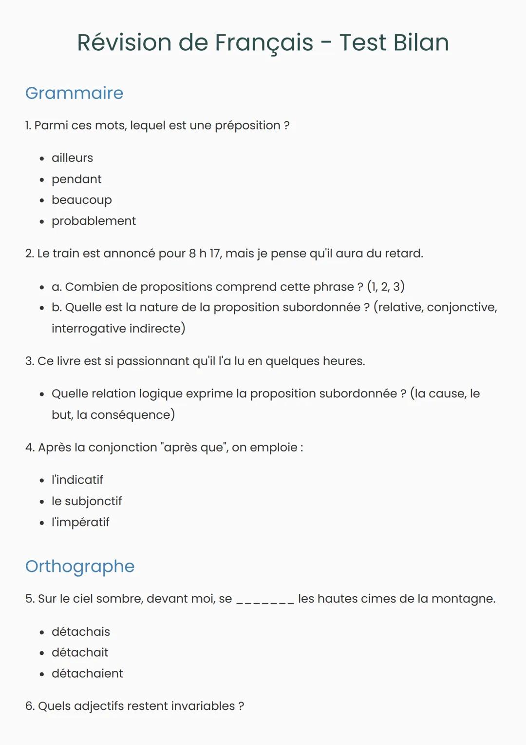 # Révision de Français - Test Bilan
## Grammaire
1. Parmi ces mots, lequel est une préposition?
* ailleurs
* pendant
* beaucoup
*