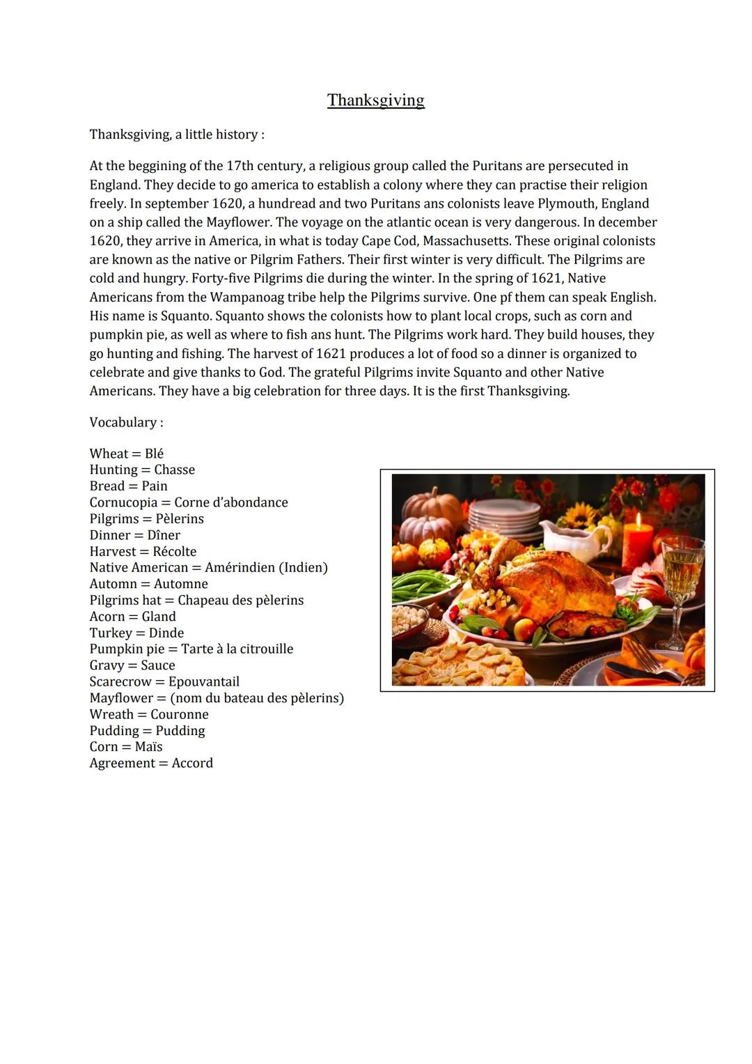 Thanksgiving
Thanksgiving, a little history:
At the beggining of the 17th century, a religious group called the Puritans are persecuted in
E