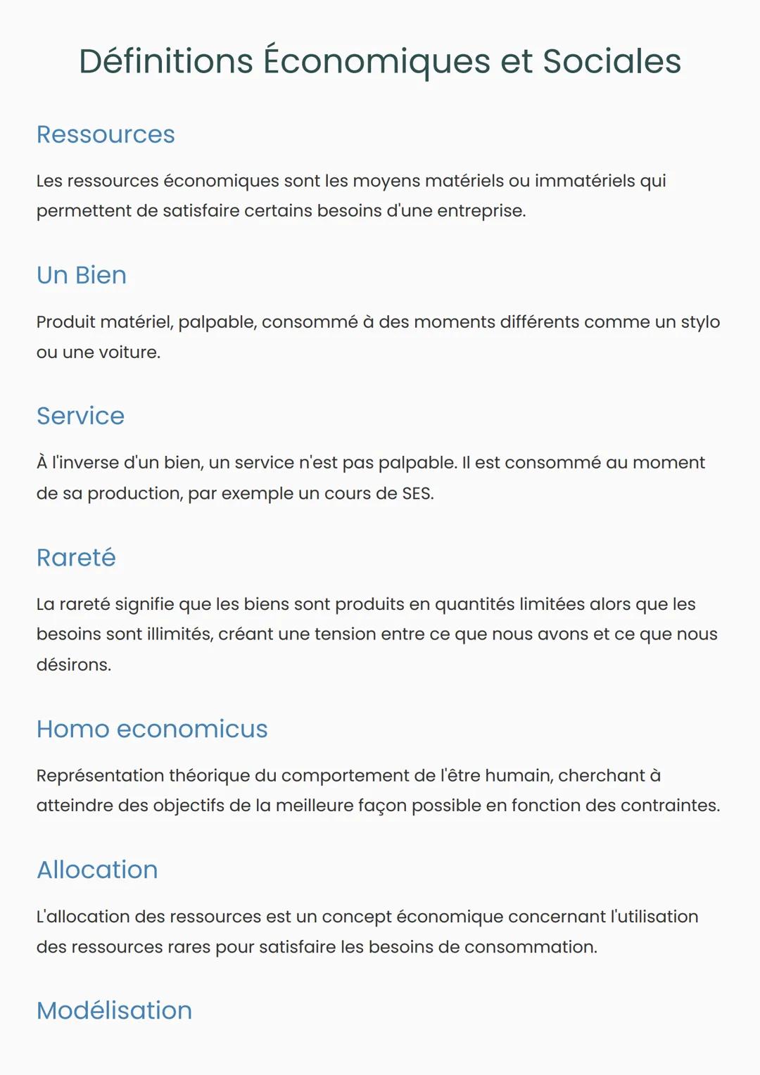 Définitions Économiques et Sociales
Ressources
Les ressources économiques sont les moyens matériels ou immatériels qui
permettent de satisfa