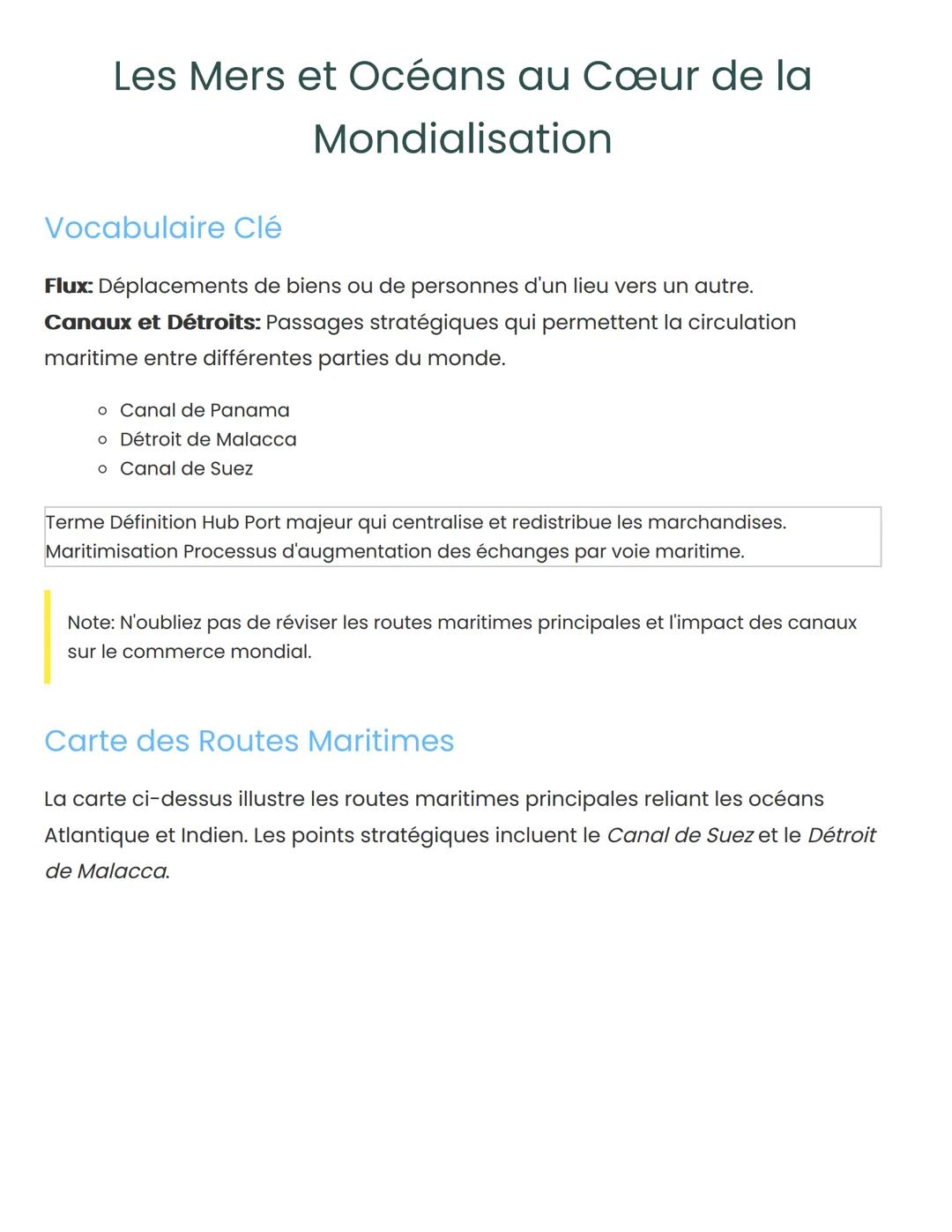 Les Mers et Océans au Cœur de la
Mondialisation
Vocabulaire Clé
Flux: Déplacements de biens ou de personnes d'un lieu vers un autre.
Canaux