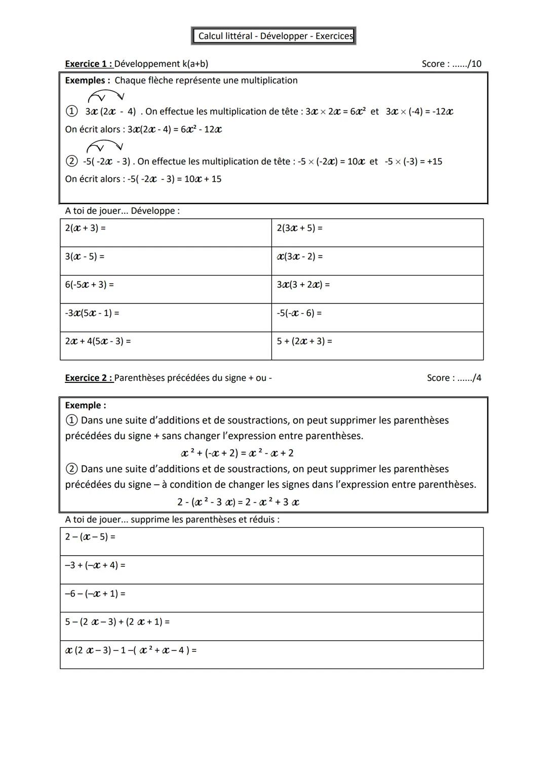 Calcul littéral - Réduire - Exercices
Exercice 1: Additions et soustractions
Exemples:
3x + 5x = 8x
7 ac² 5 ac² 2 ac²
Score....../10
10x+3x=