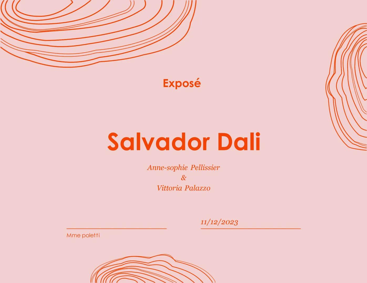 Mme poletti
Exposé
Salvador Dali
Anne-sophie Pellissier
&
Vittoria Palazzo
11/12/2023 introduction
Salvador Dalí (1904-1989) est
largement r