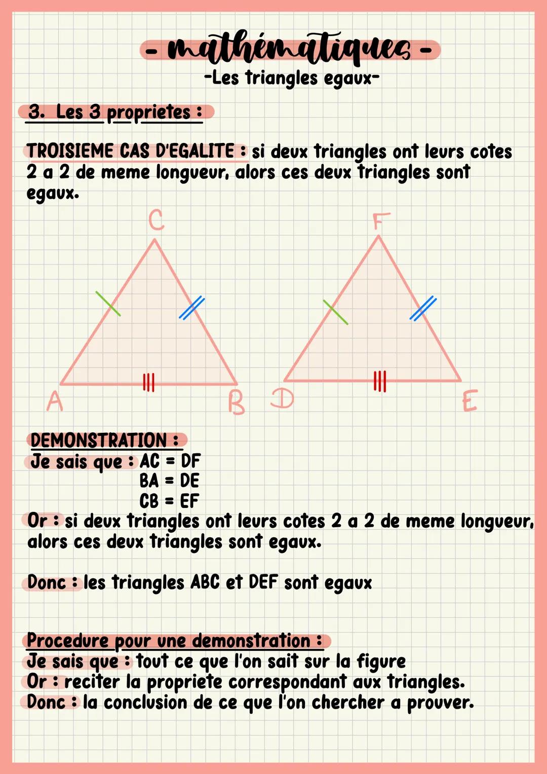 1. Defintion :
- mathématiques -
-Les triangles egaux-
Si deux triangles sont egaux, si ils ont leurs cotes 2 a 2 de la
meme longueur et leu