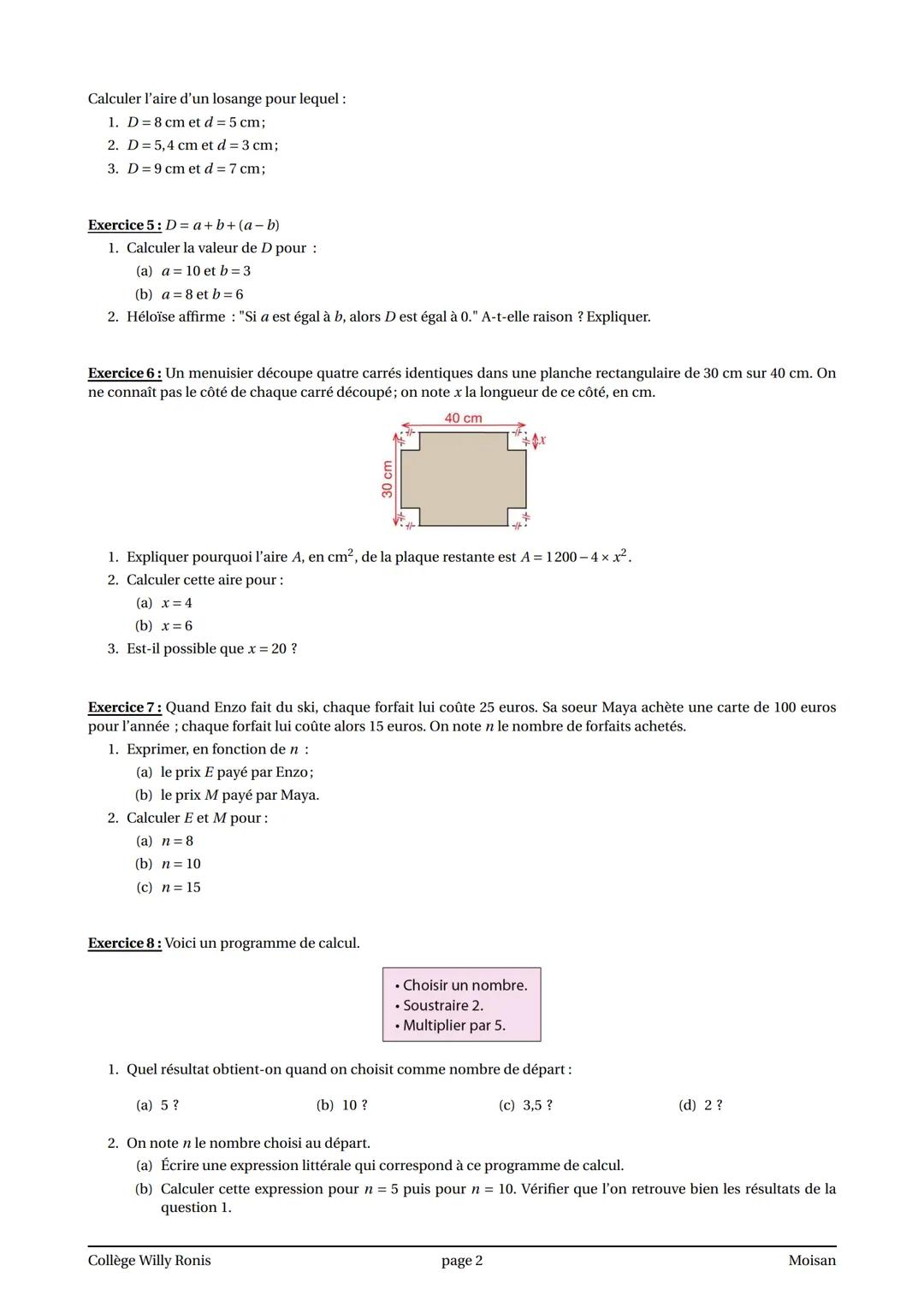 Exercices corrigés sur le calcul littéral
Exercice 1: Voici un programme de calcul.
• Choisir un nombre
• Ajouter 4
.
Multiplier par 5
1. Ca