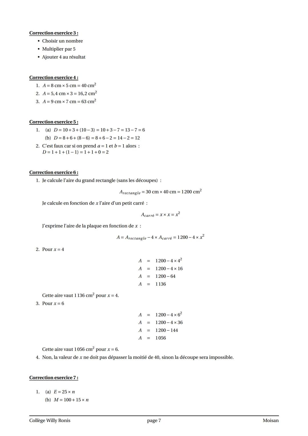 Exercices corrigés sur le calcul littéral
Exercice 1: Voici un programme de calcul.
• Choisir un nombre
• Ajouter 4
.
Multiplier par 5
1. Ca