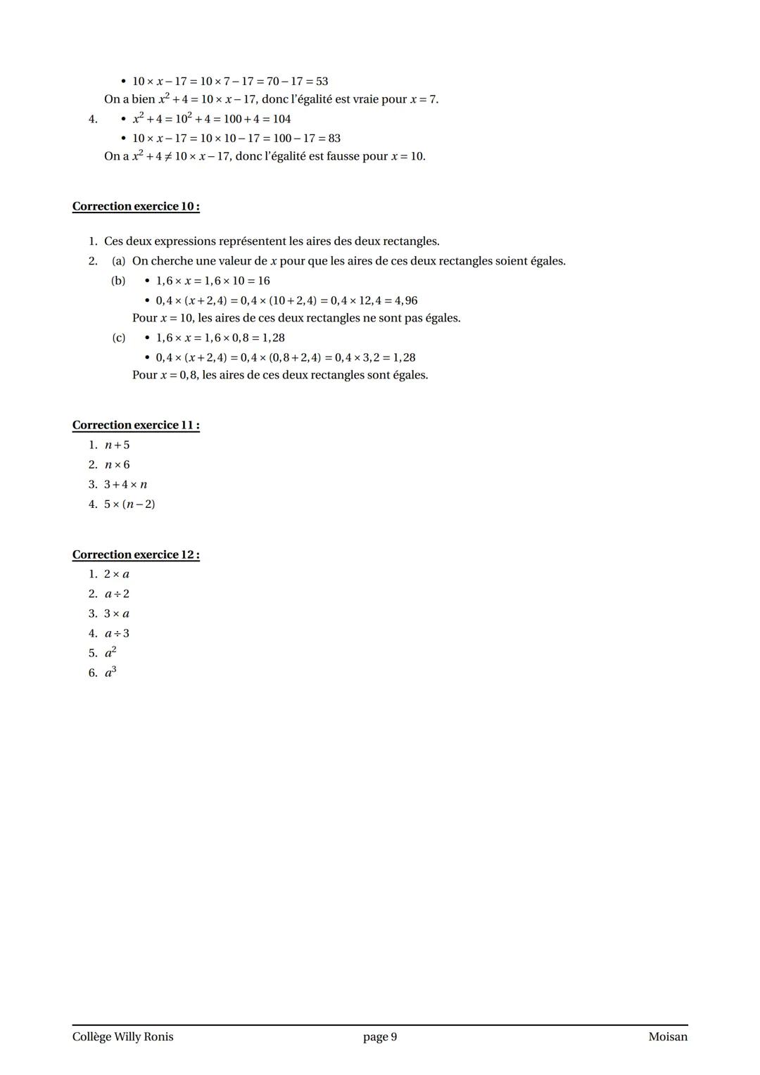 Exercices corrigés sur le calcul littéral
Exercice 1: Voici un programme de calcul.
• Choisir un nombre
• Ajouter 4
.
Multiplier par 5
1. Ca