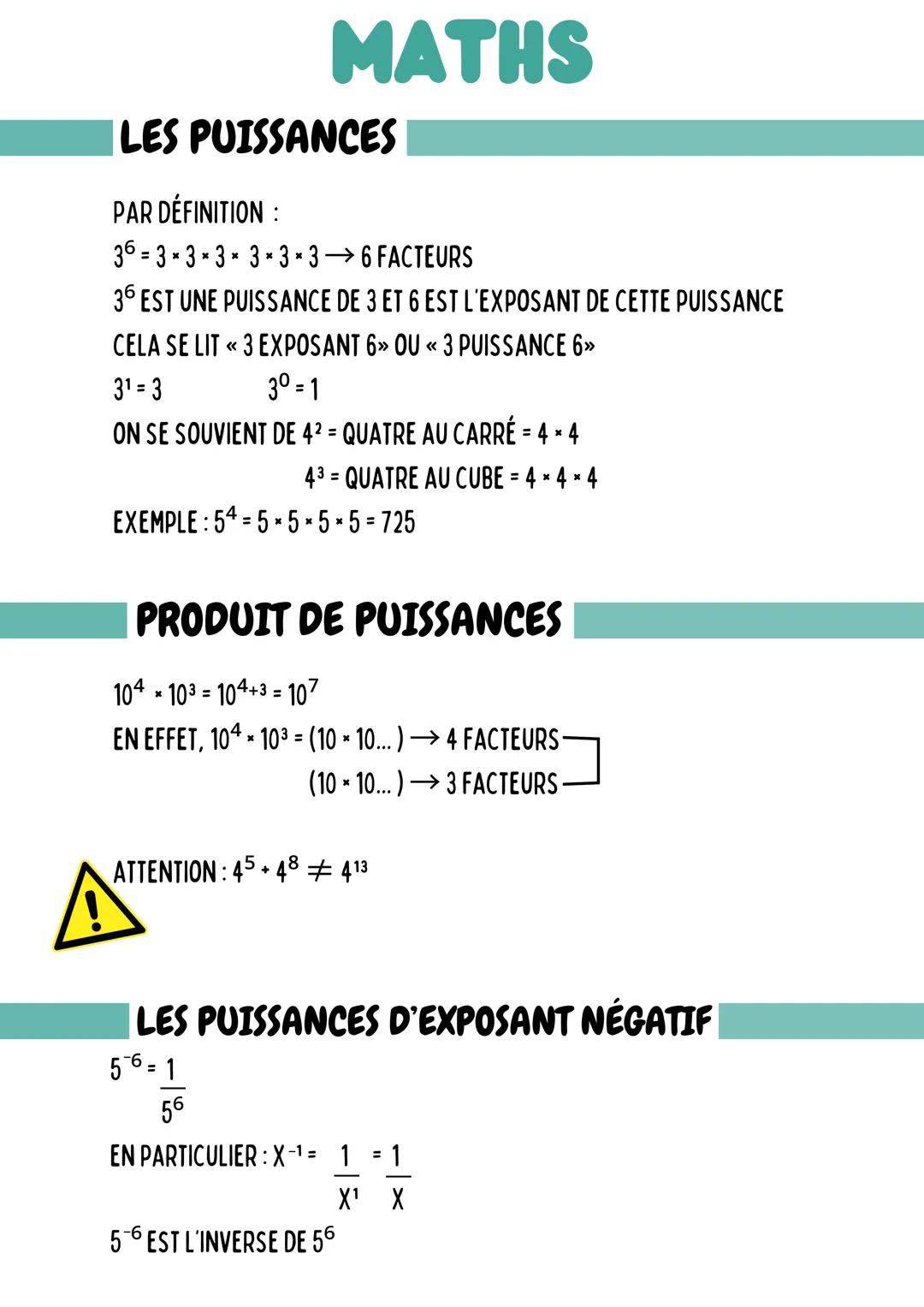 MATHS
LES PUISSANCES
PAR DÉFINITION :
36 = 3 × 3 × 3 × 3 × 3 × 3→ 6 FACTEURS
36 EST UNE PUISSANCE DE 3 ET 6 EST L'EXPOSANT DE CETTE PUISSANC