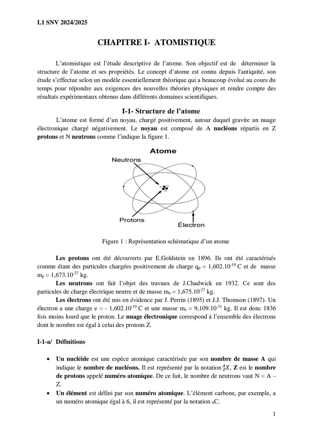 L1 SNV 2024/2025
• Des nucléides sont dits isotopes d’un élément s’ils possèdent le même nombre de
protons mais pas le même nombre de nuclé