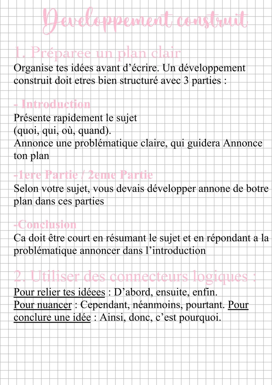 # Developpement construit
1. Préparee un plan clair
Organise tes idées avant d'écrire. Un développement
construit doit etres bien structur