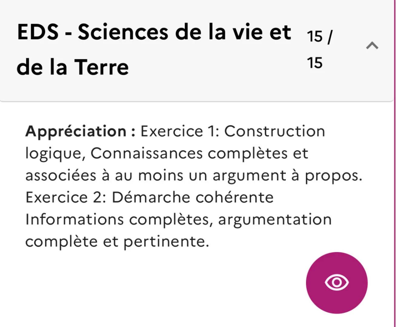 EDS - Sciences de la vie et 15/
15
de la Terre
Appréciation : Exercice 1: Construction
logique, Connaissances complètes et
associées à au mo