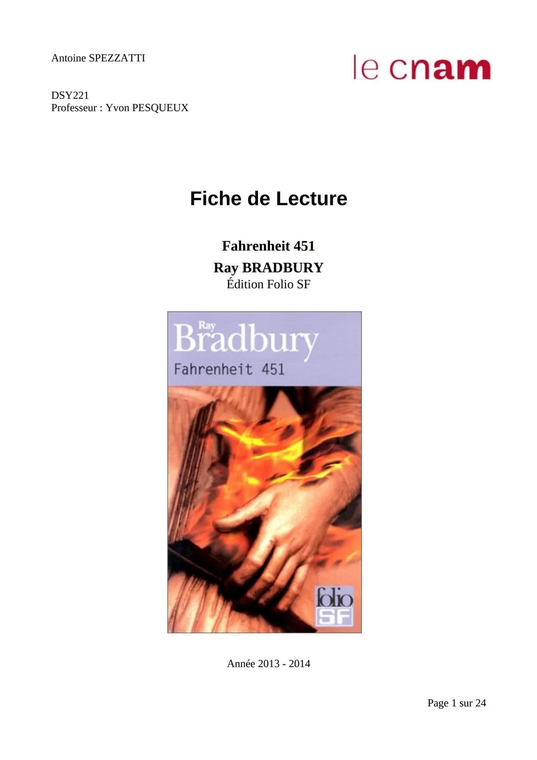 Antoine SPEZZATTI
DSY221
Professeur: Yvon PESQUEUX
Fiche de Lecture
Fahrenheit 451
Ray BRADBURY
Édition Folio SF
Bradbury
Fahrenheit 451