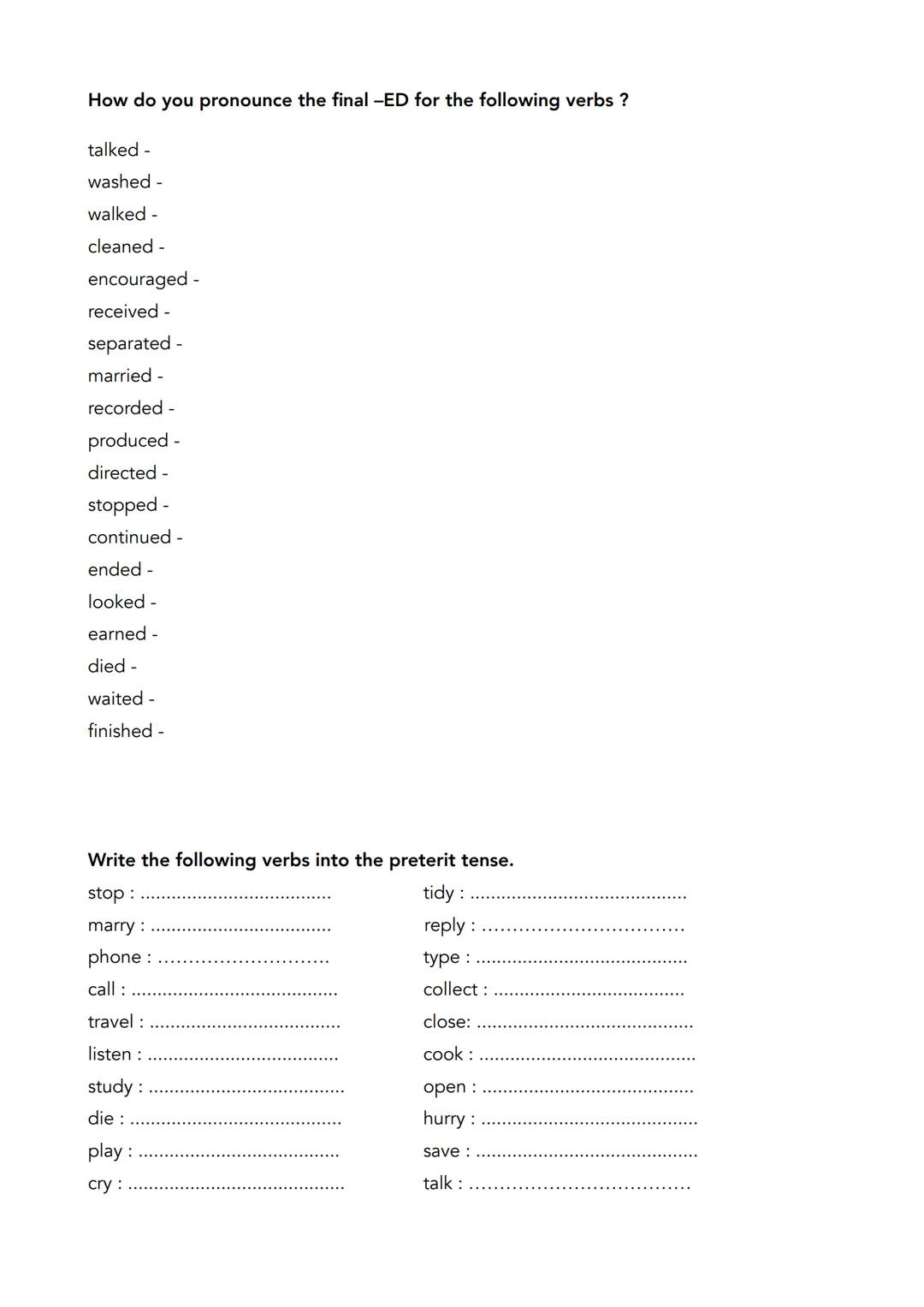 --- OCR Start ---
Forme affirmative
Point grammaire
Le prétérit
Pour les verbes réguliers, il suffit d'ajouter -ED à la fin du verbe pour le