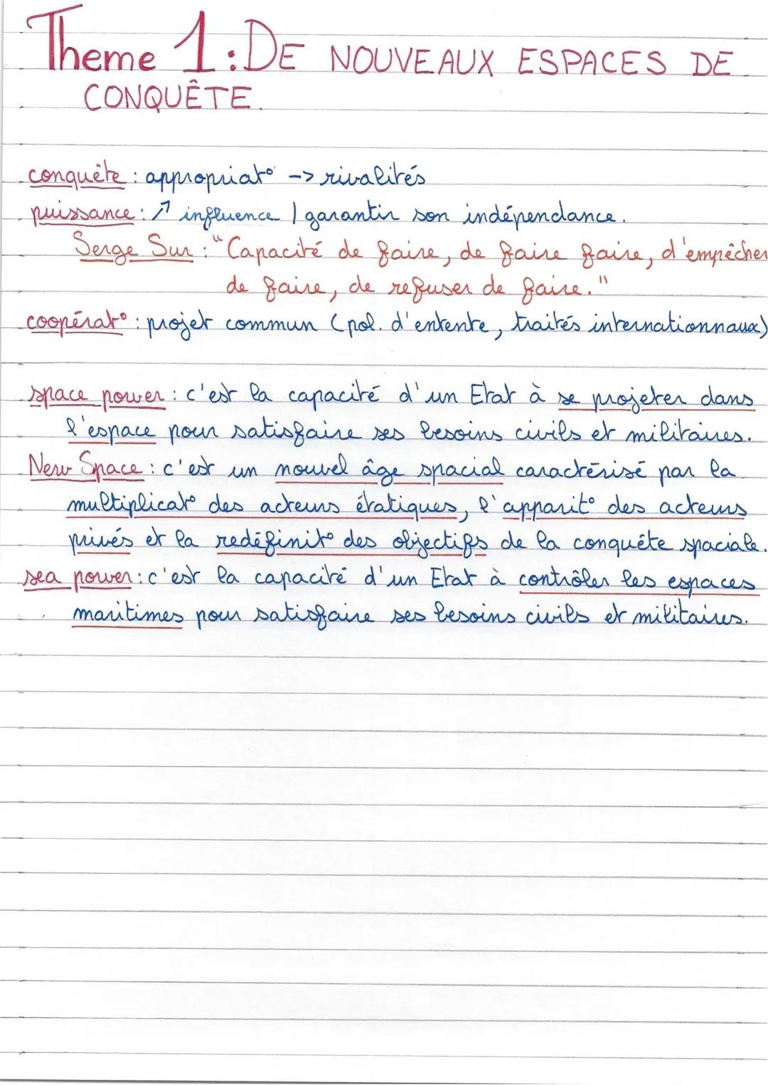 # Theme 1: DE NOUVEAUX ESPACES DE
CONQUÊTE
conquête: appropriat -> rivalités
puissance: influence / garantir son indépendance.
Serge Sur: