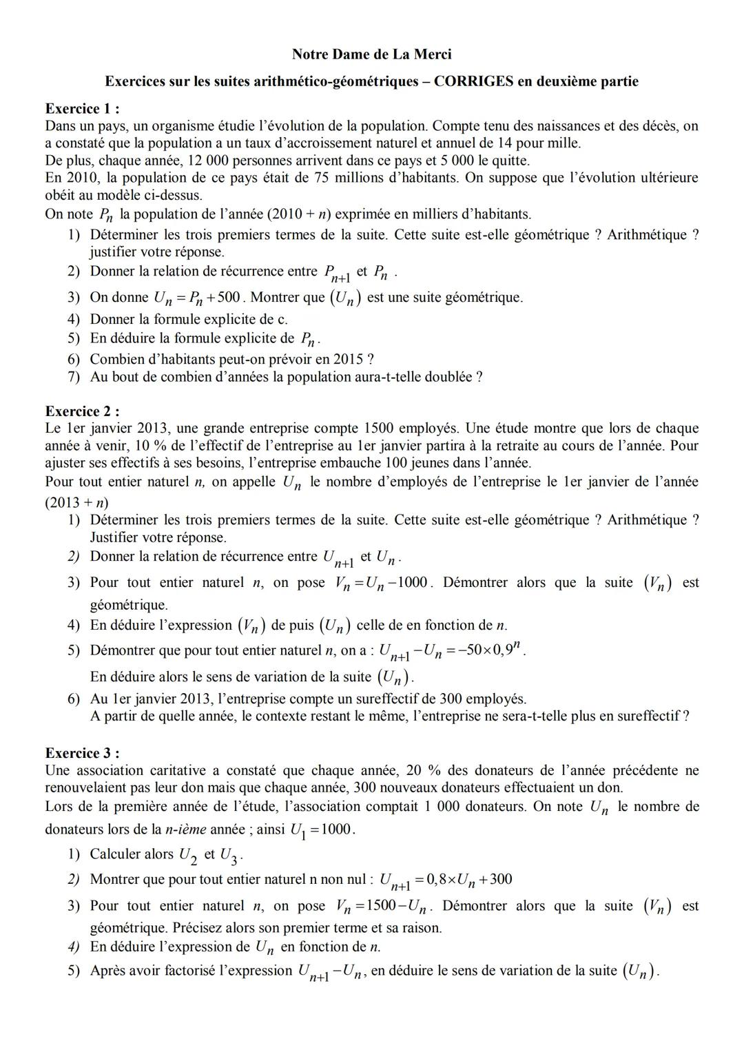 # Notre Dame de La Merci
Exercices sur les suites arithmético-géométriques - CORRIGES en deuxième partie
Exercice 1:
Dans un pays, un orga