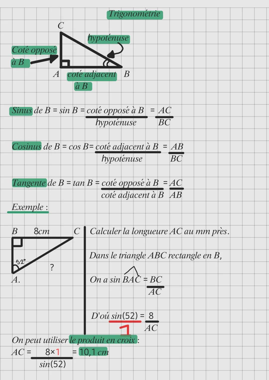 # Trigonometrie
C
hypotenuse
Cote oppose
à B
A coté adjacent B
à B
Sinus de B = sin B = coté opposé à B = $\frac{AC}{hypotenuse}$ = $\fr