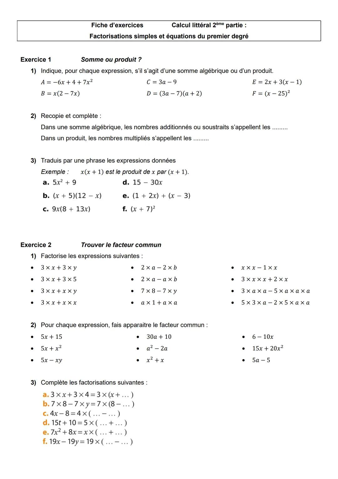 --- OCR Start ---
Exercice 1
Fiche d'exercices
Calcul littéral 2^{\delta mo} partie :
Factorisations simples et équations du premier degré
S