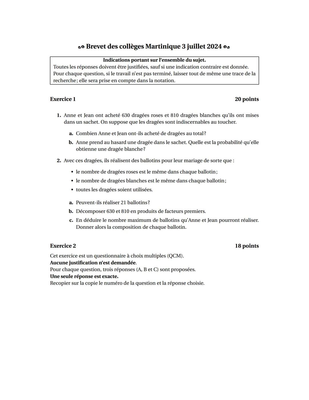 --- OCR Start ---
Brevet des collèges Martinique 3 juillet 2024
Indications portant sur l'ensemble du sujet.
Toutes les réponses doivent êtr