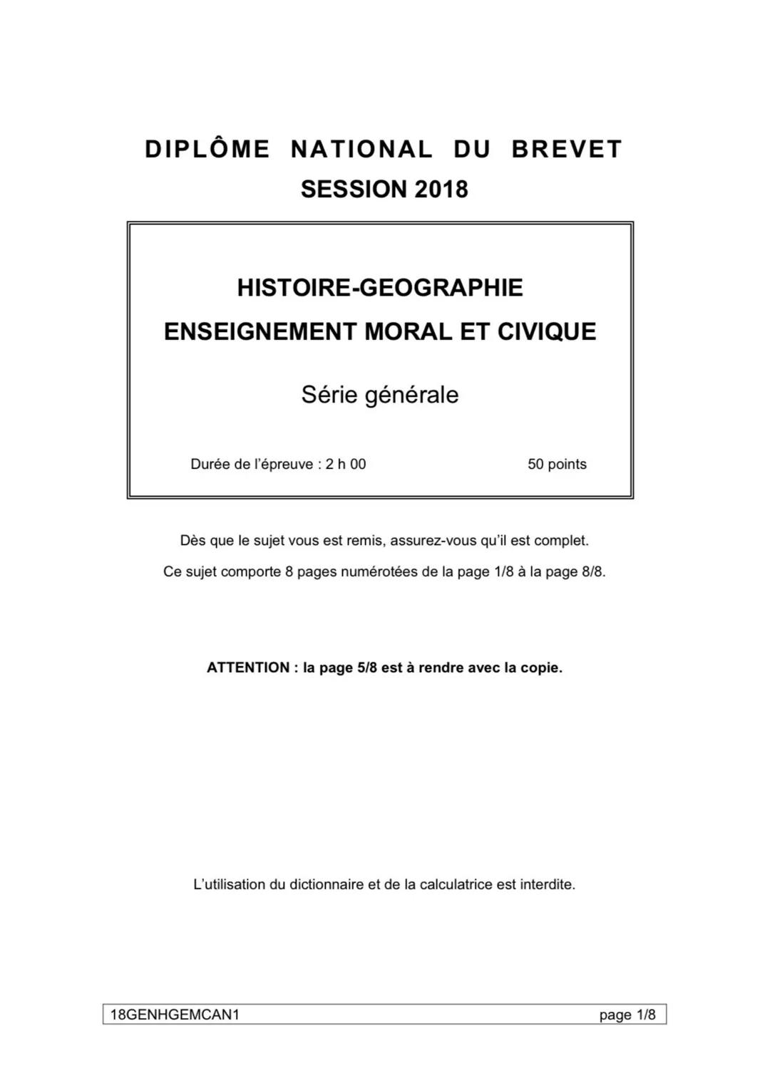 --- OCR Start ---
DIPLÔME NATIONAL DU BREVET
SESSION 2018
HISTOIRE-GEOGRAPHIE
ENSEIGNEMENT MORAL ET CIVIQUE
Série générale
Durée de l'épreuv