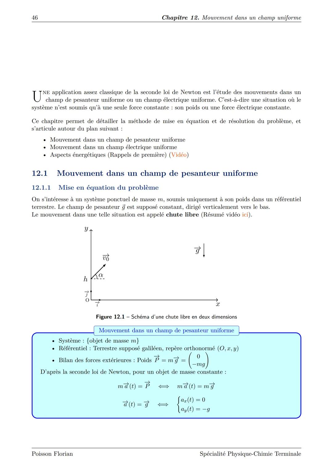 Chapitre 12
Mouvement dans un champ uniforme
12.1 Mouvement dans un champ de pesanteur uniforme
12.1.1 Mise en équation du problème
12.1.2 É