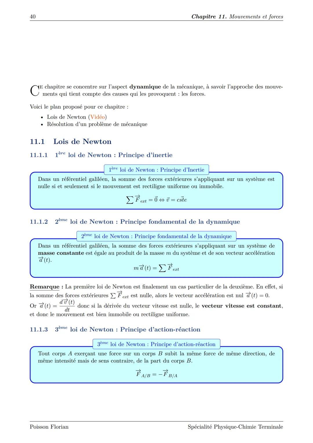Chapitre 11
Mouvements et forces
11.1 Lois de Newton.
40
11.1.1 1ère loi de Newton : Principe d'inertie
40
11.1.2 2ème loi de Newton : Princ