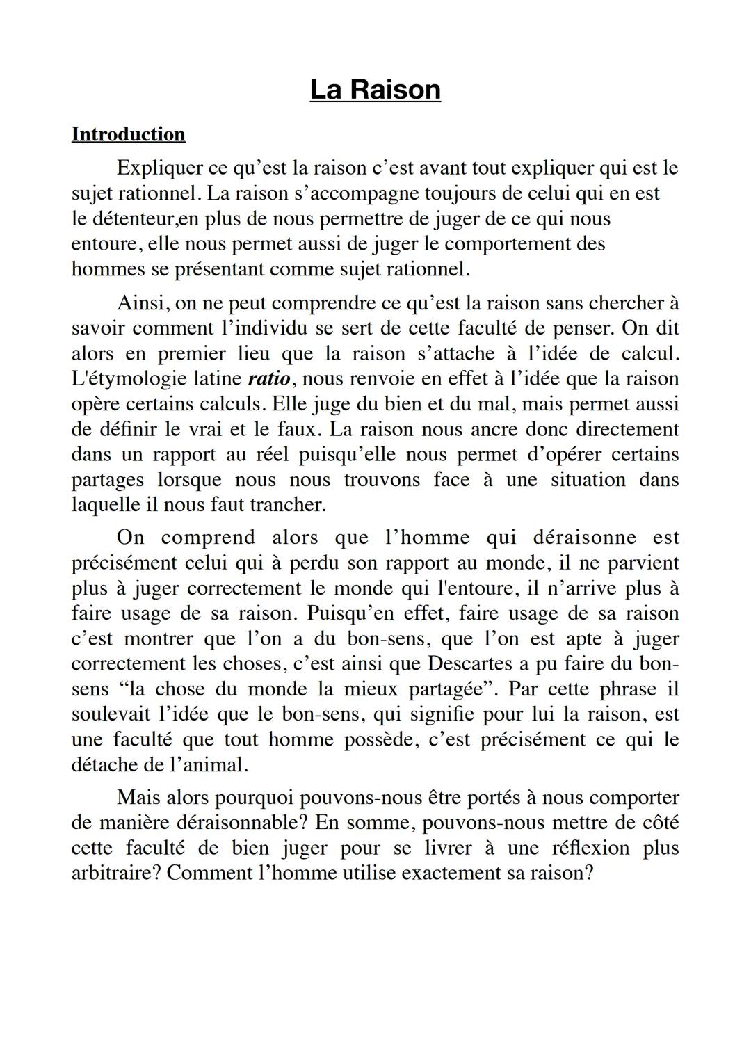 Introduction
La Raison
Expliquer ce qu'est la raison c'est avant tout expliquer qui est le
sujet rationnel. La raison s'accompagne toujours