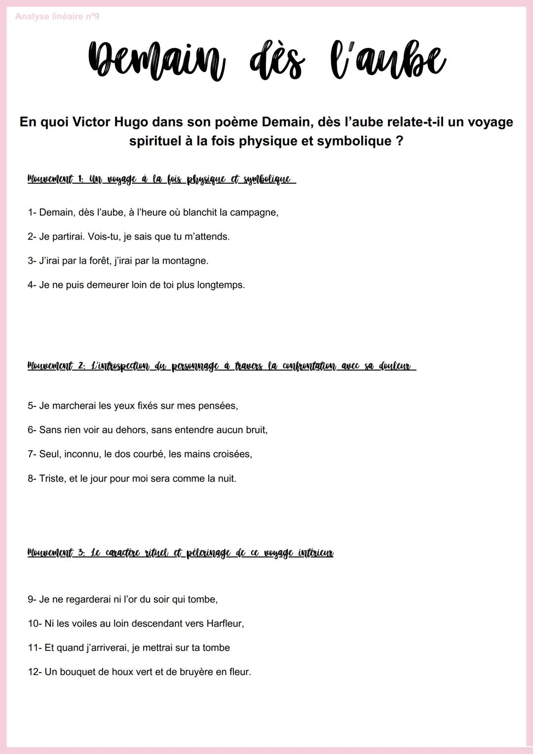 Analyse linéaire n°9
Demain dès l'aube
En quoi Victor Hugo dans son poème Demain, dès l'aube relate-t-il un voyage
spirituel à la fois physi