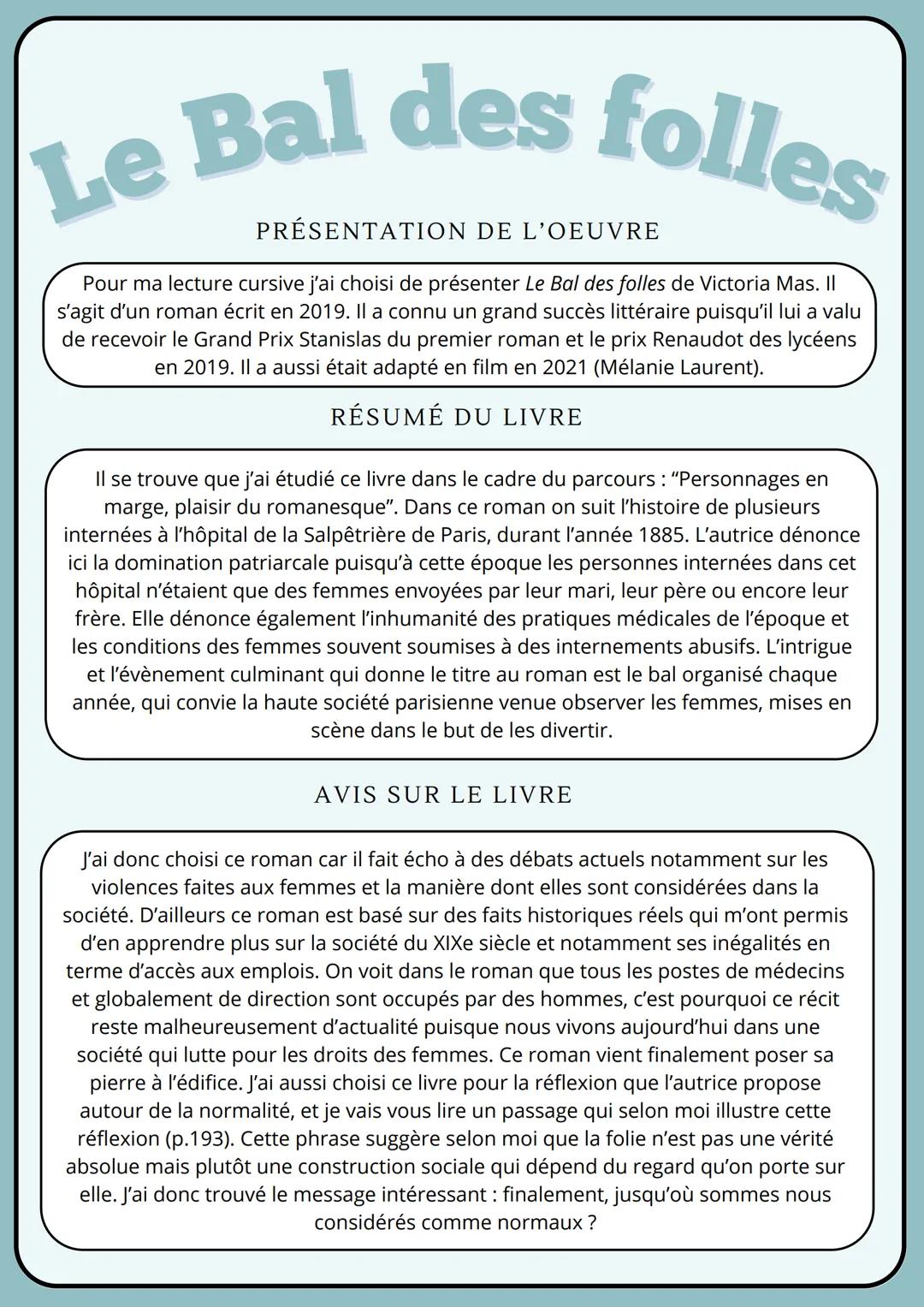 Le Bal des folles
PRÉSENTATION DE L'OEUVRE
Pour ma lecture cursive j'ai choisi de présenter Le Bal des folles de Victoria Mas. II
s'agit d'u