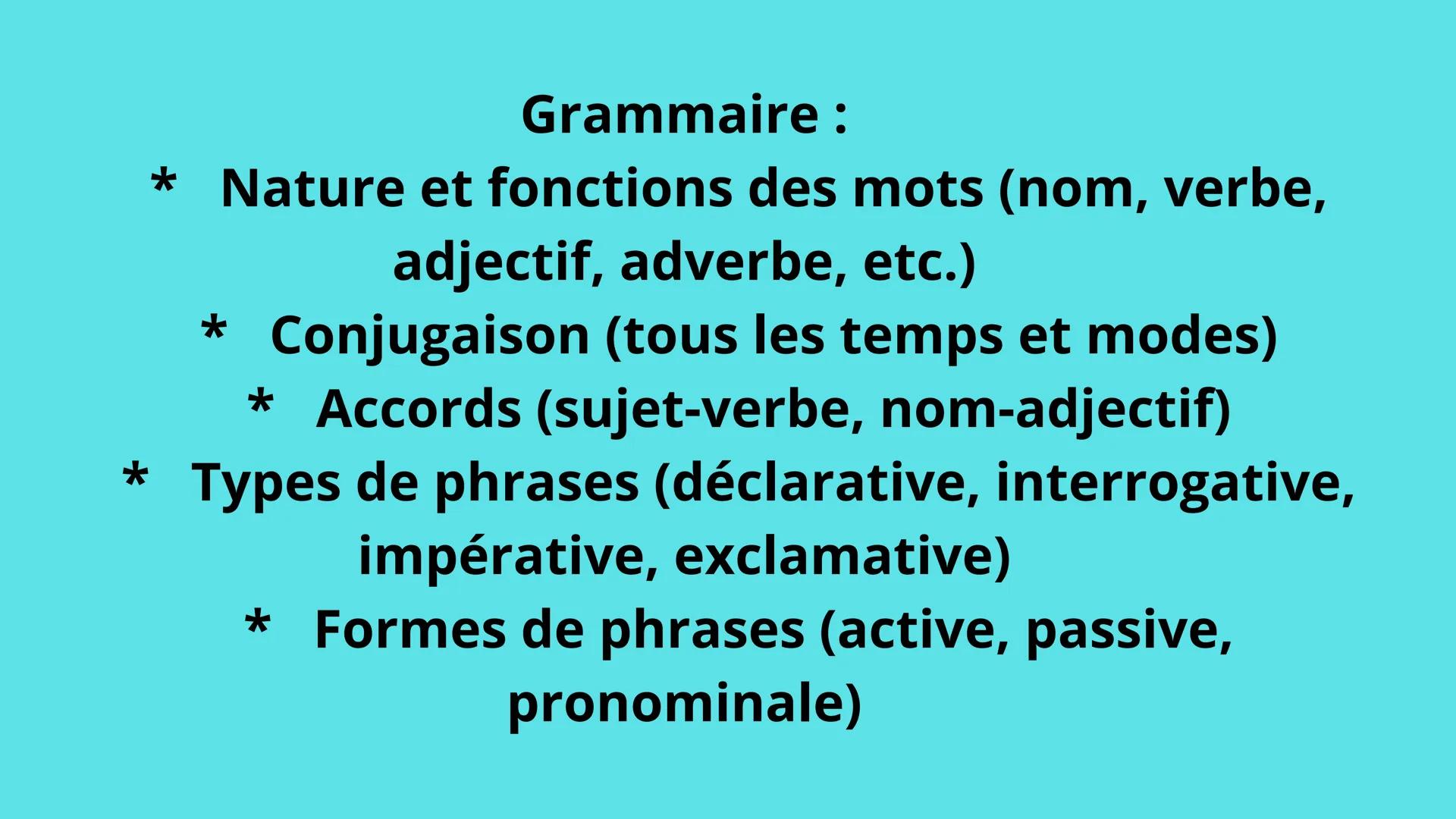 Brevet blanc de français *
Grammaire :
* Nature et fonctions des mots (nom, verbe,
adjectif, adverbe, etc.)
* Conjugaison (tous les temps et