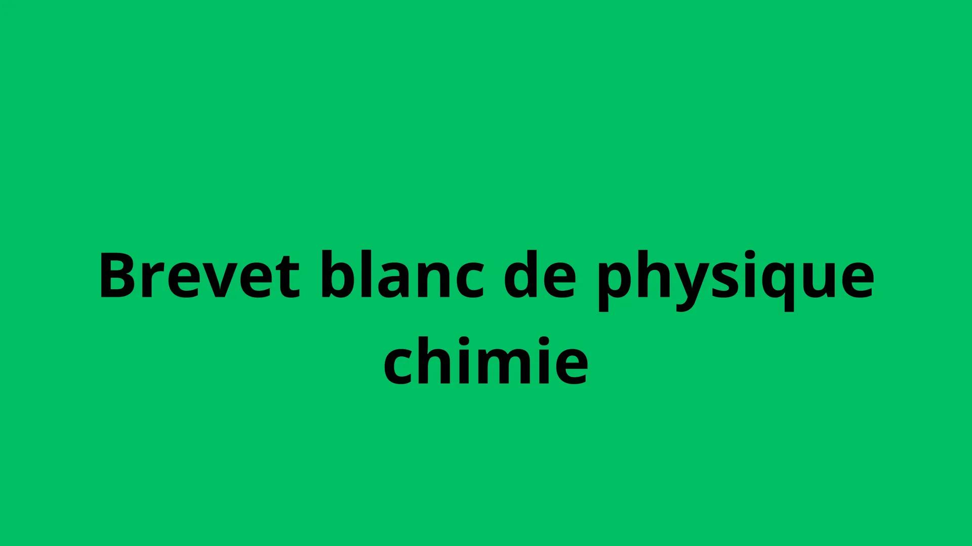 Brevet blanc de physique
chimie Organisation et transformations de la matière :
* Les états de la matière (solide, liquide, gazeux)
* Les ch