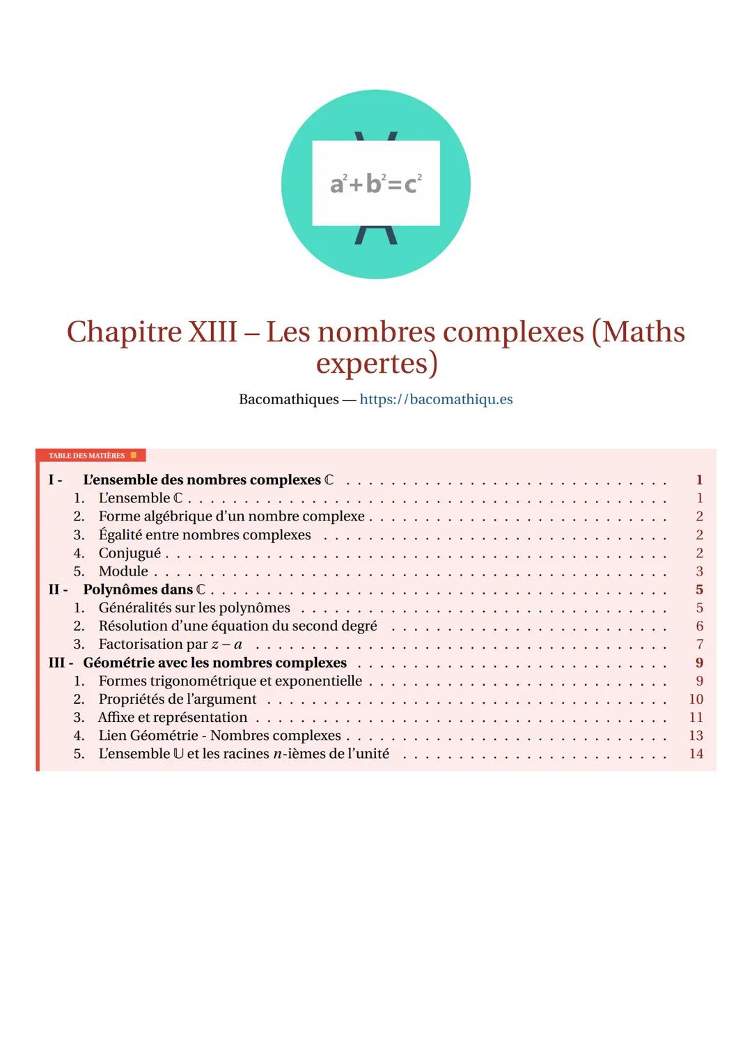a²+b²=c²
Chapitre XIII - Les nombres complexes (Maths
expertes)
Bacomathiques - https://bacomathiqu.es
TABLE DES MATIÈRES
I- L'ensemble des