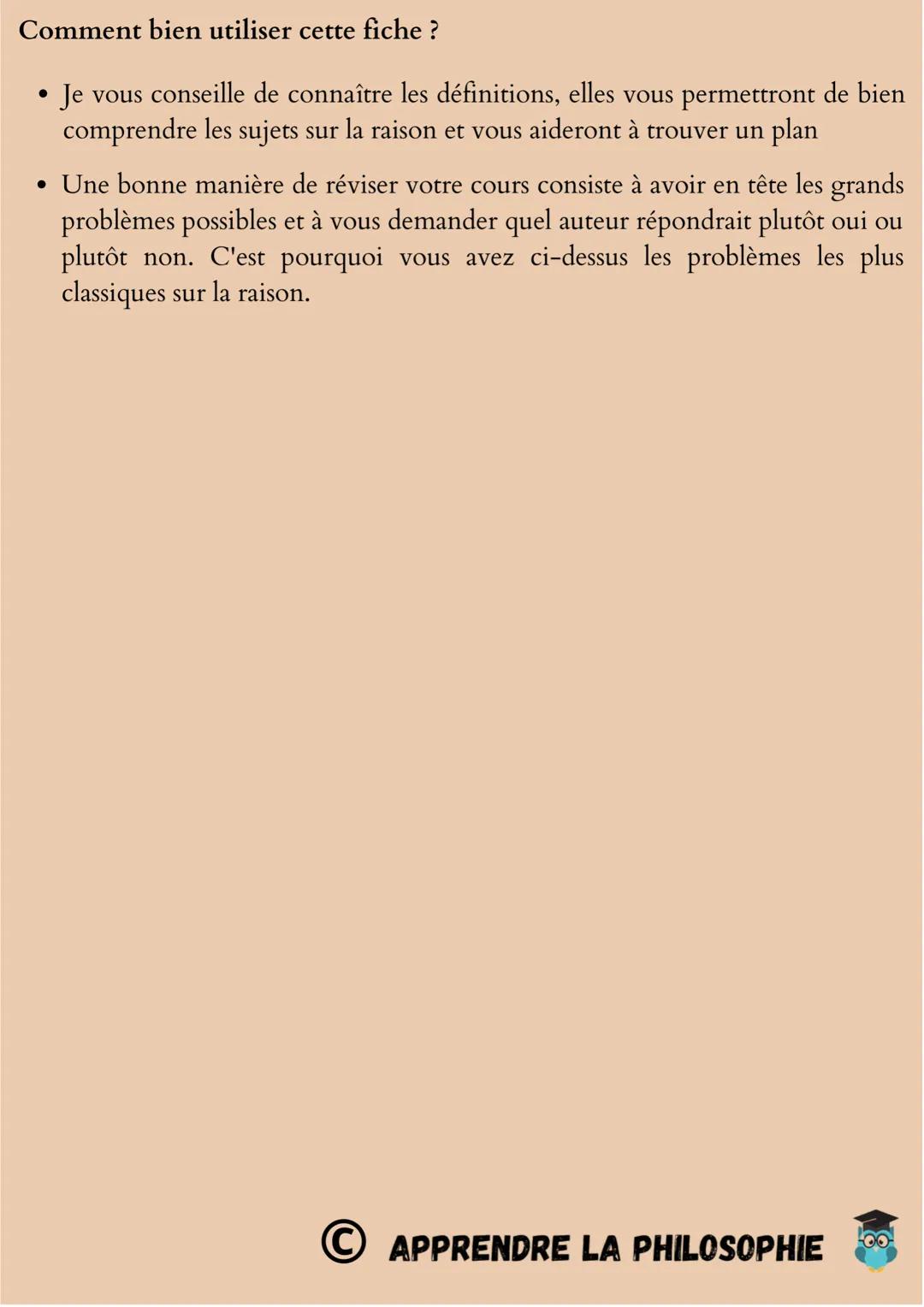 La raison
Définitions importantes :
Dans le domaine de la réflexion, utiliser sa raison c'est être
rationnel. Être rationnel c'est être capa