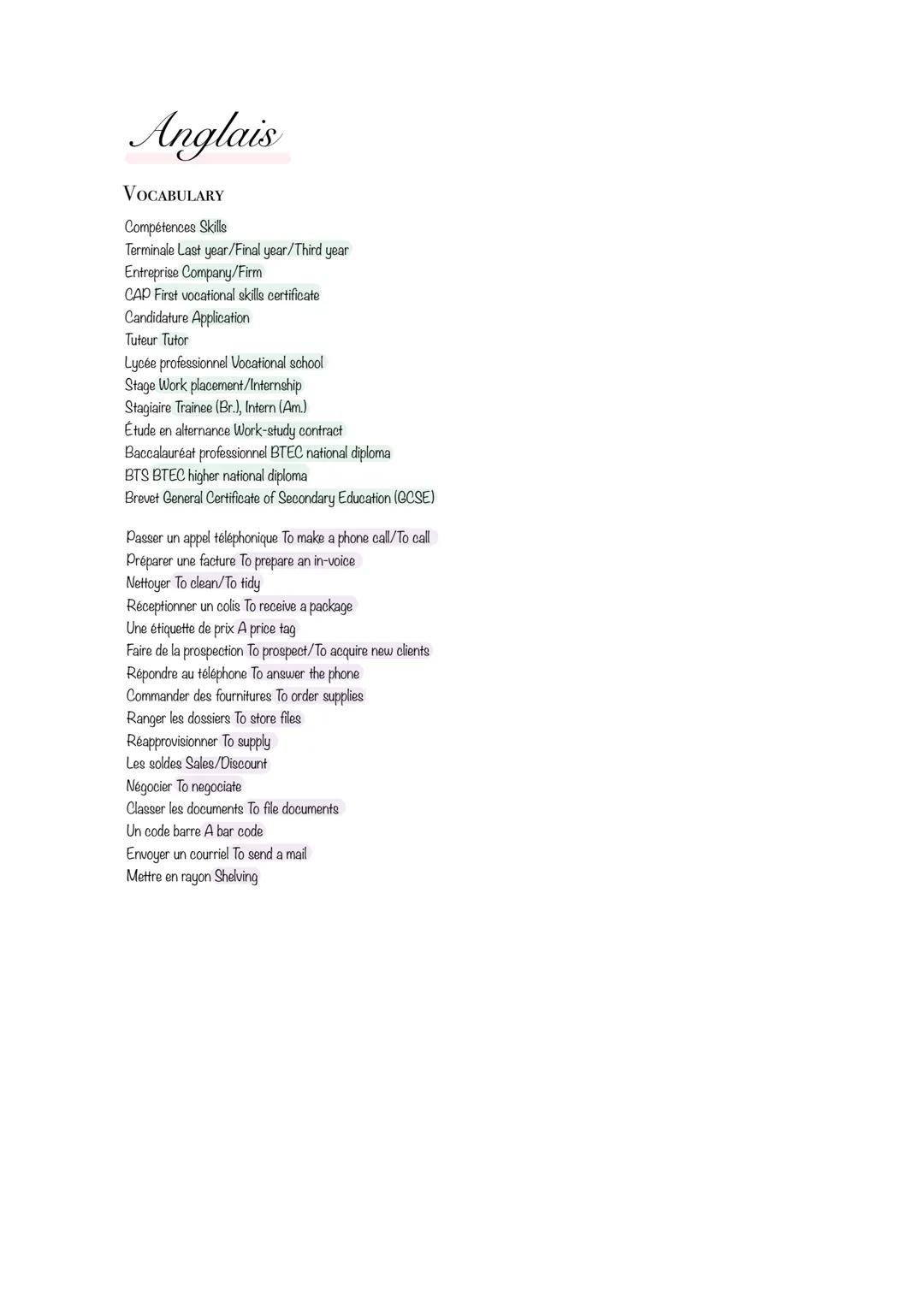 Anglais
VOCABULARY
Compétences Skills
Terminale Last year/Final year/Third year
Entreprise Company/Firm
CAP First vocational skills certific