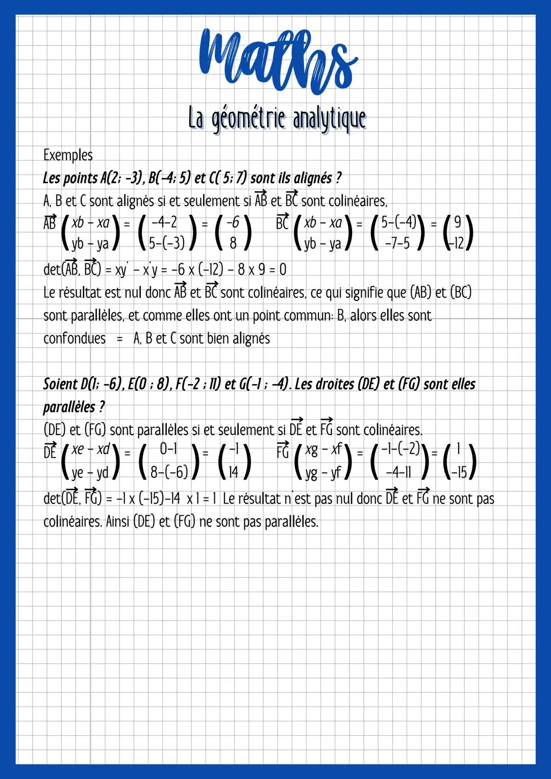 Maths
La géométrie analytique
→ La géométrie analytique fait l'étude des points et des droites situés dans un plan
cartésien et des transfor