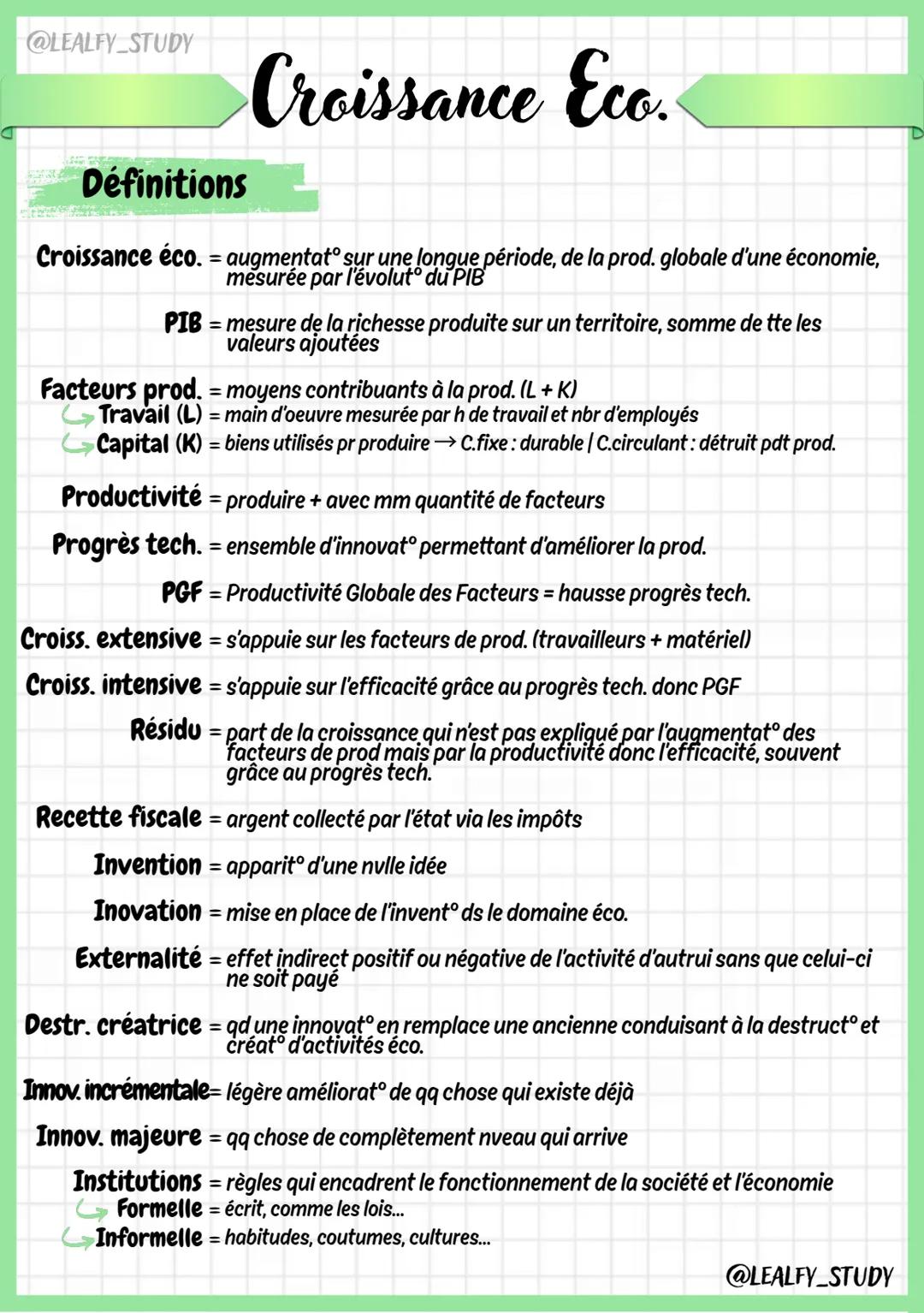@LEALFY_STUDY
# Croissance Eco.
## Définitions
Croissance éco. = augmentat sur une longue période, de la prod. globale d'une économie,
mes