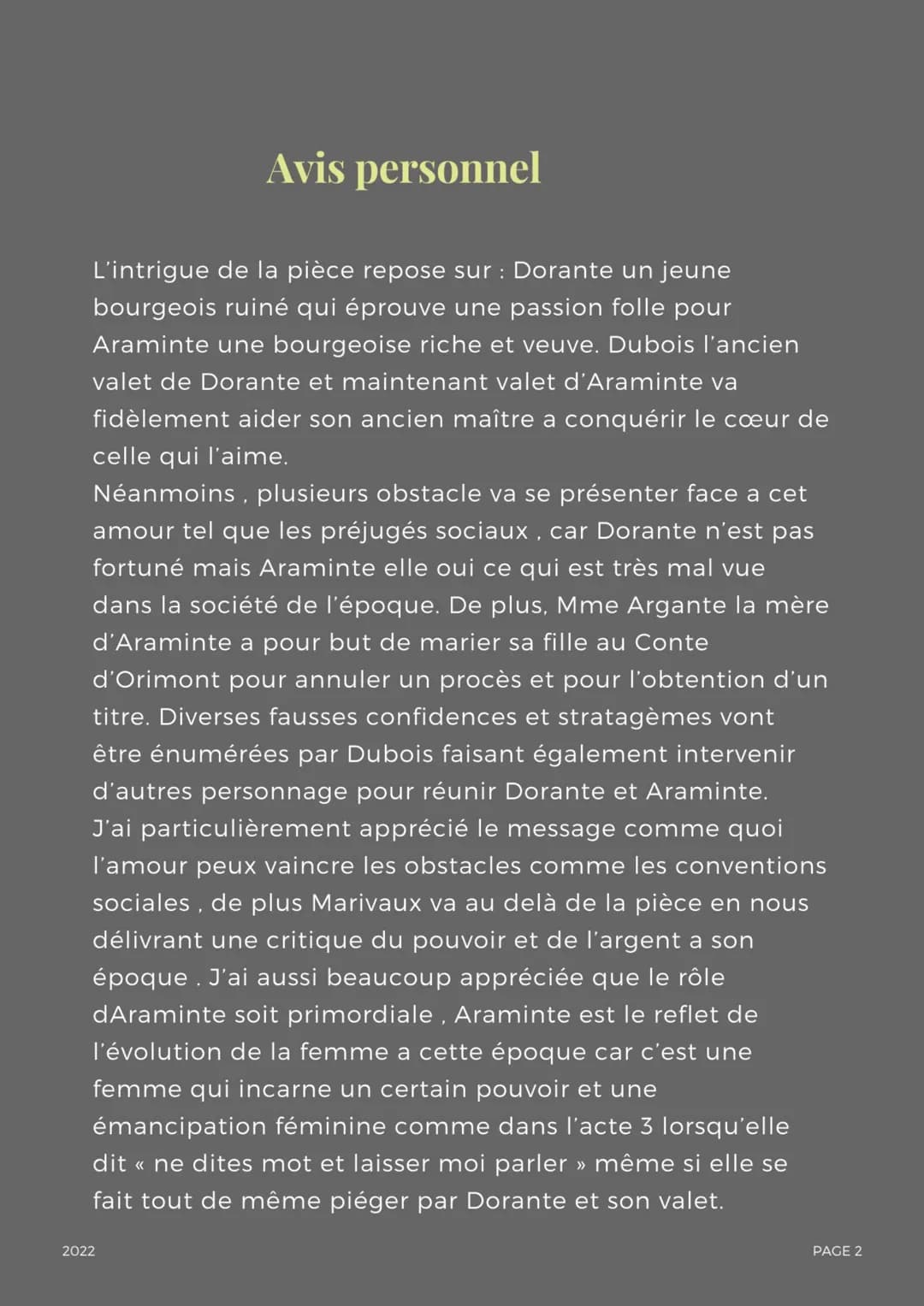 # Avis personnel
L'intrigue de la pièce repose sur: Dorante un jeune bourgeois ruiné qui éprouve une passion folle pour Araminte une bourge