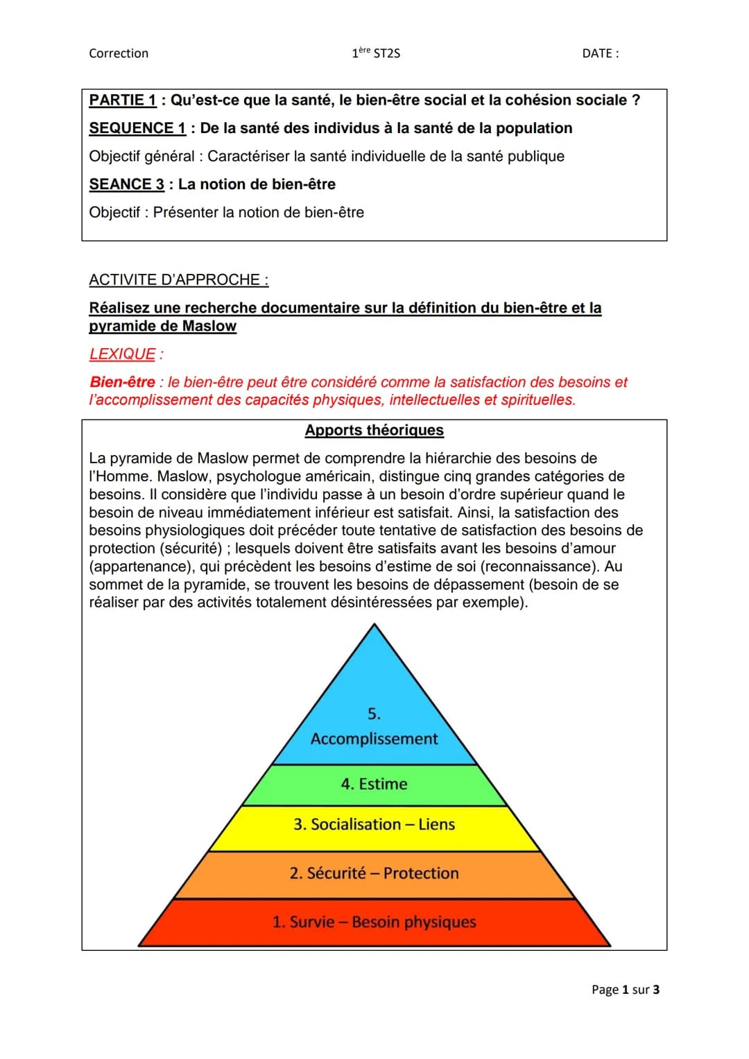 Correction
1 ST2S
Thématique
## PARTIE 1: Qu'est-ce que la santé, le bien-être social et la cohésion sociale ?
## SEQUENCE 2: Le bien-être