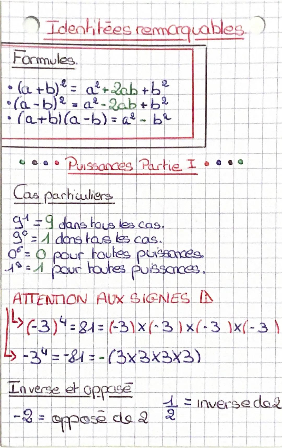 Identitées remarquables.
Formules.
(a+b)² = a²+2ab+b²
•(a-6)²
• (a - b)² = a²-2ab+b²
(a+b)(a-b) = a² - be
•••• Puissances Partie I
Cas parti