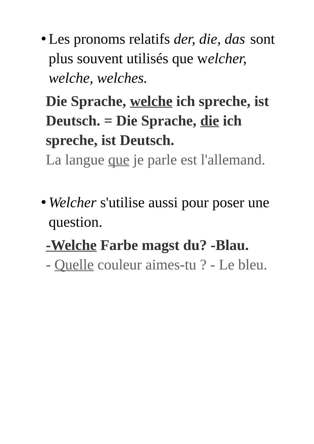 Welche et déclinaisons
Les pronoms relatifs welcher,
welche, welches (lequel, laquelle / que,
qui)
Les mots welcher, welche ou welches font